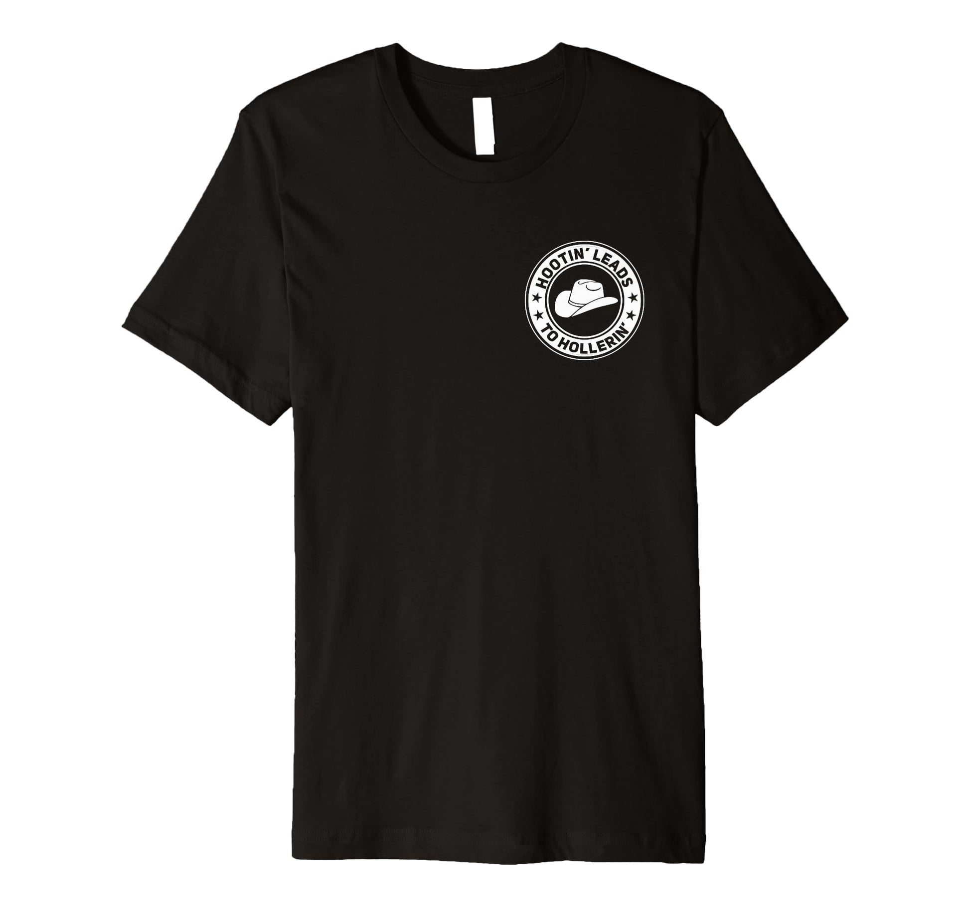 Hootin Leads To Hollerin Funny Cowboy Hat T-Shirt - Custom Art Print Unisex - T-Shirt, Sweatshirt, Hoodie