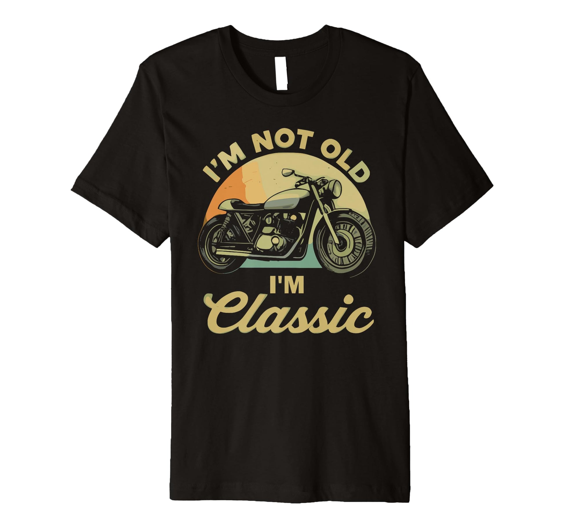 Im Not Old Im Motorcycle T-Shirt - Aesthetic Graphic Men Women - T-Shirt, Sweatshirt, Hoodie