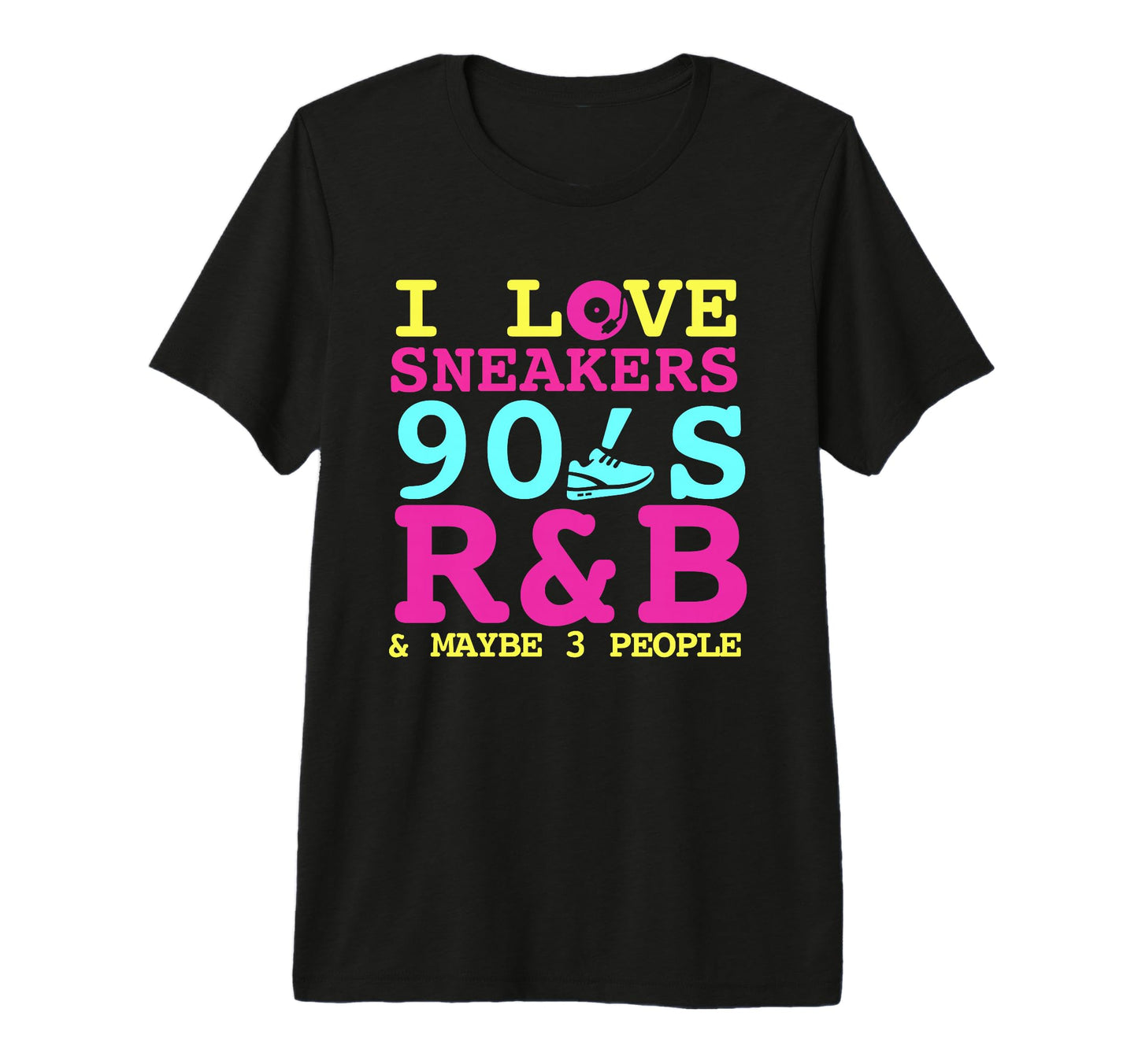 I Like Sneakers 90S R B And Like 3 T-Shirt - Streetwear Style Men Women - T-Shirt, Sweatshirt, Hoodie