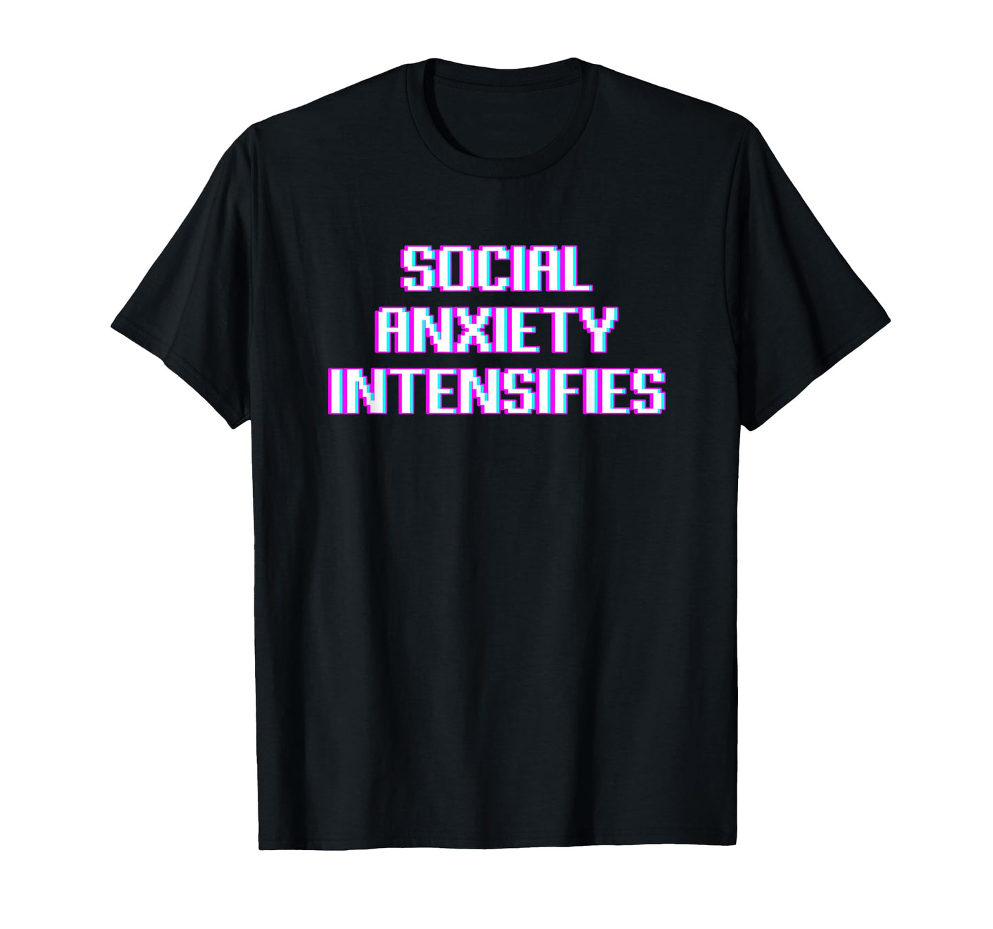 Social Anxiety Intense Memes Vaporwave T-Shirt - Streetwear Style Unisex - T-Shirt, Sweatshirt, Hoodie