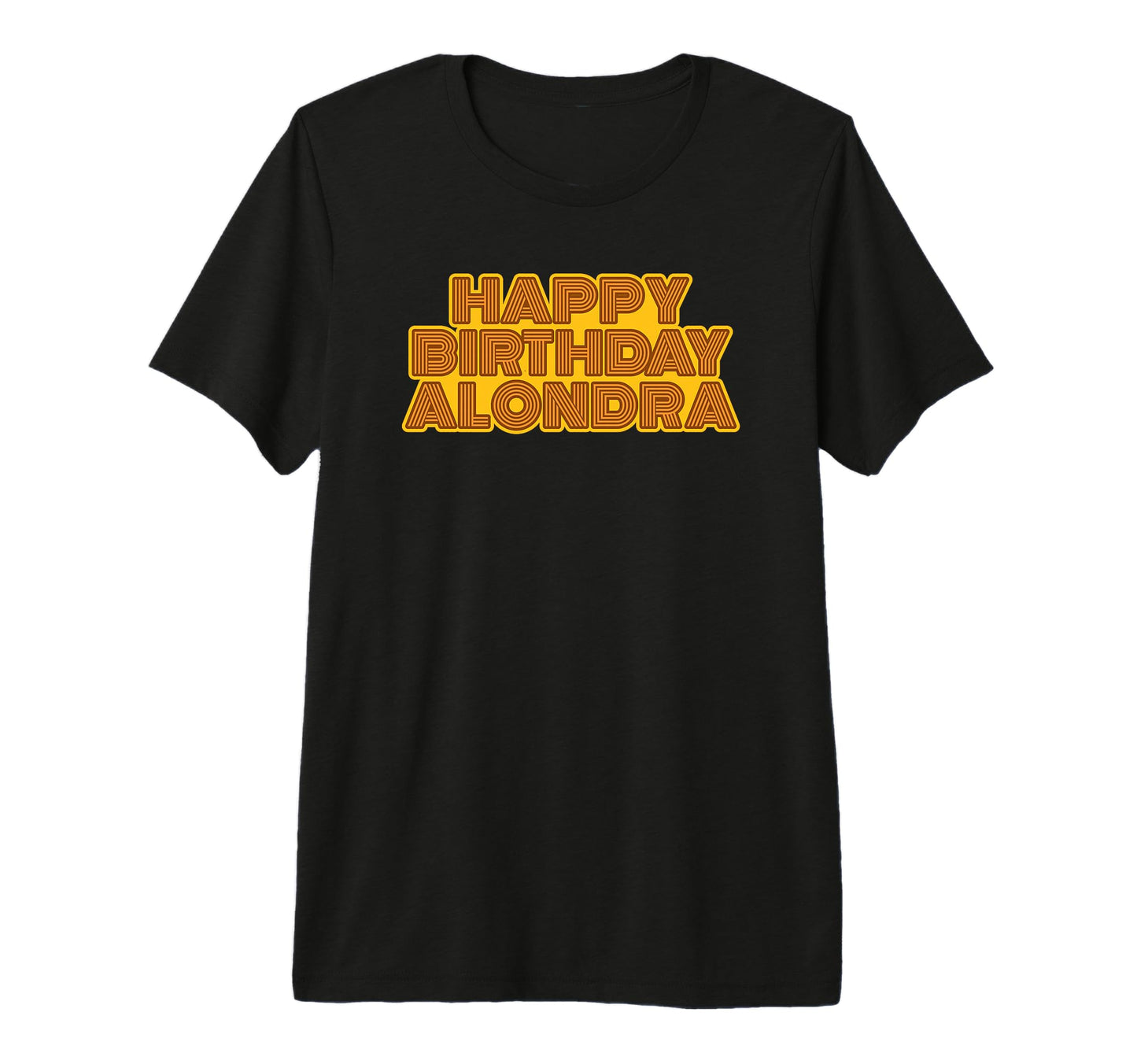 Happy Birthday Alondra T-Shirt - Casual Everyday Wear for Adults - T-Shirt, Sweatshirt, Hoodie