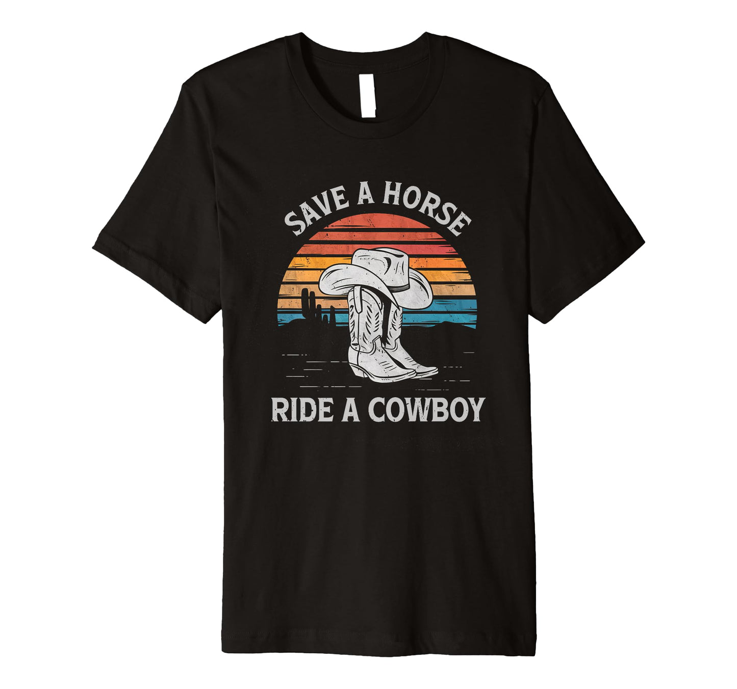 Save Horse Ride Cowboy Boots T-Shirt - Fun Novelty Design Men Women - T-Shirt, Sweatshirt, Hoodie