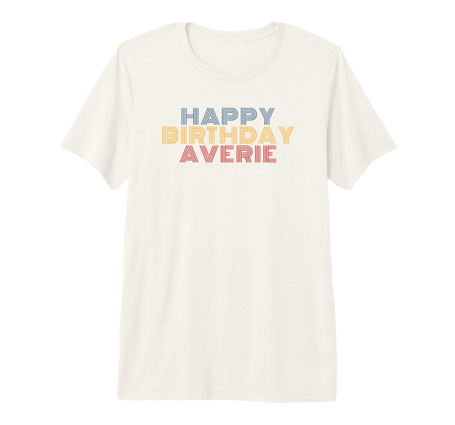 Happy Birthday Averie Personalized Name T-Shirt - Graphic Print Men Women - T-Shirt, Sweatshirt, Hoodie