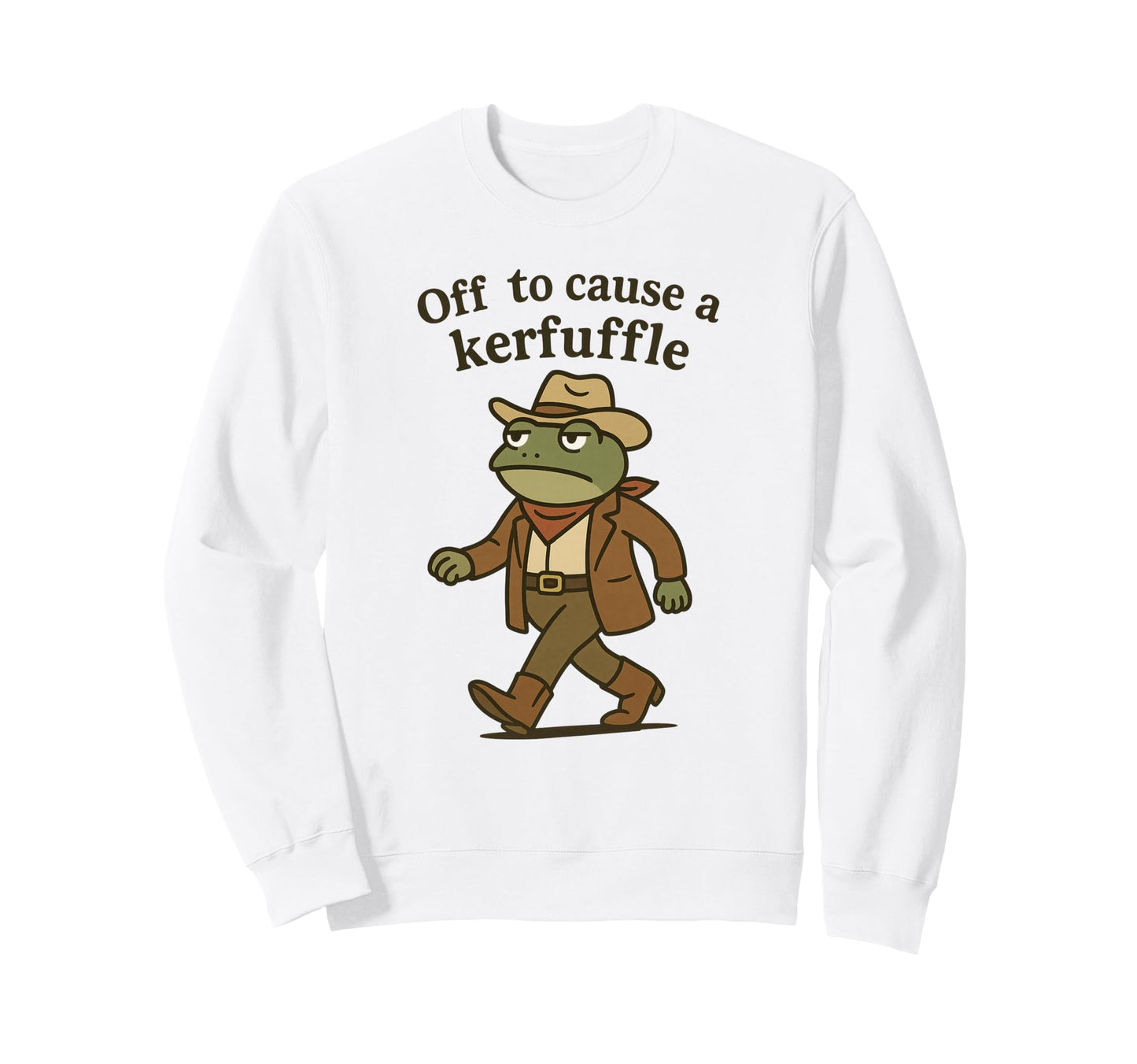 Off To Cause Kerfuffle Funny Sweatshirt - Aesthetic Graphic Men Women - T-Shirt, Sweatshirt, Hoodie