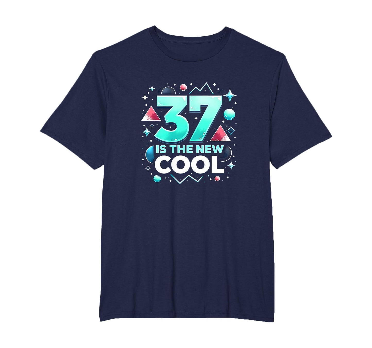 Birthday Gift 37 Is New Typography Art T-Shirt - Custom Art Print Unisex - T-Shirt, Sweatshirt, Hoodie