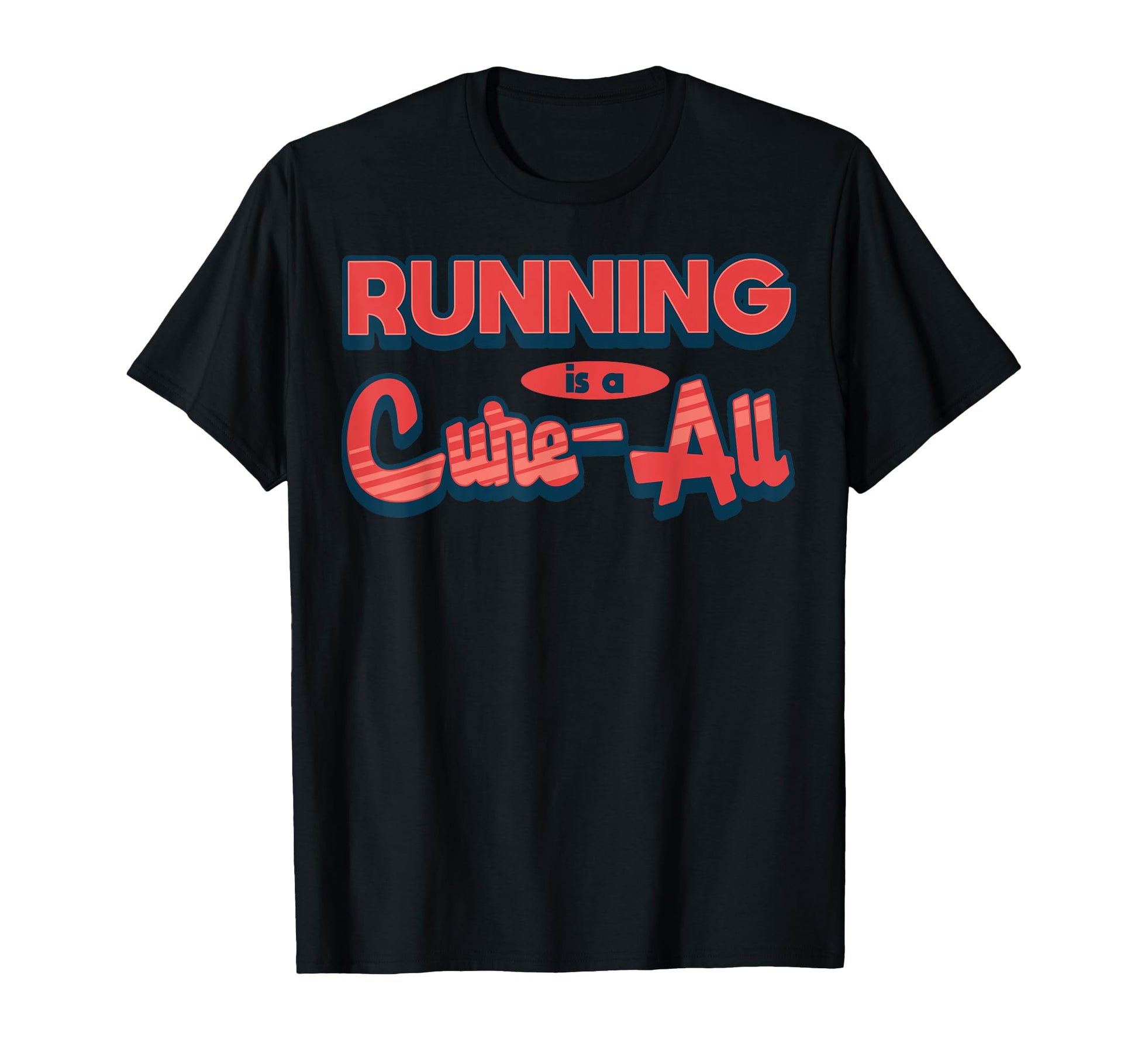 Running Is Cure All Bold Motivational T-Shirt - Aesthetic Graphic Unisex - T-Shirt, Sweatshirt, Hoodie