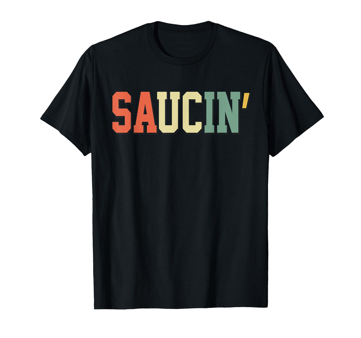 Saucin Urban Hip Hop Rap Colors T-Shirt - Casual Everyday Wear Men Women - T-Shirt, Sweatshirt, Hoodie