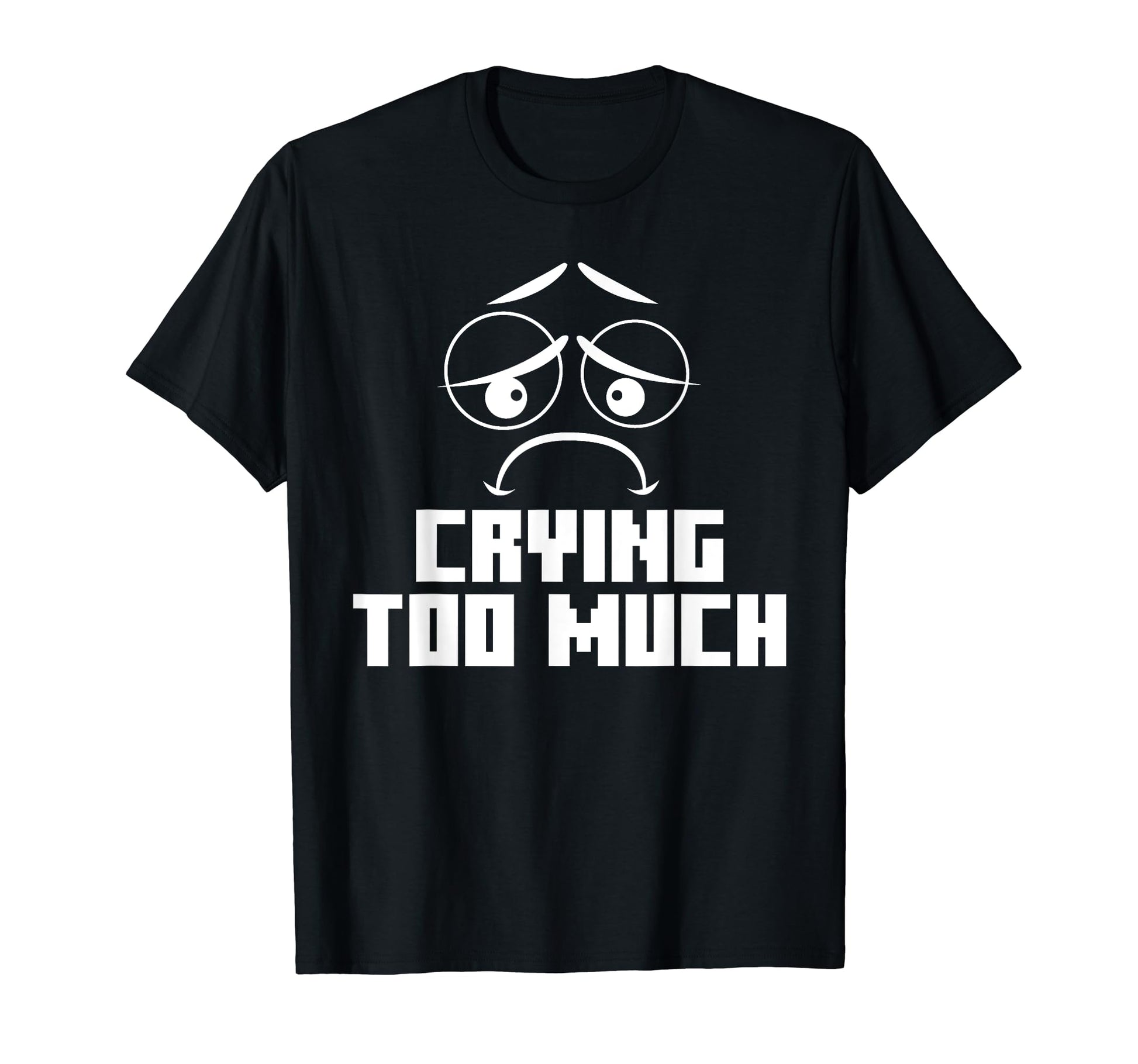 Crying Too Much Aesthetic Vaporwave T-Shirt - Trendy Graphic for Adults - T-Shirt, Sweatshirt, Hoodie
