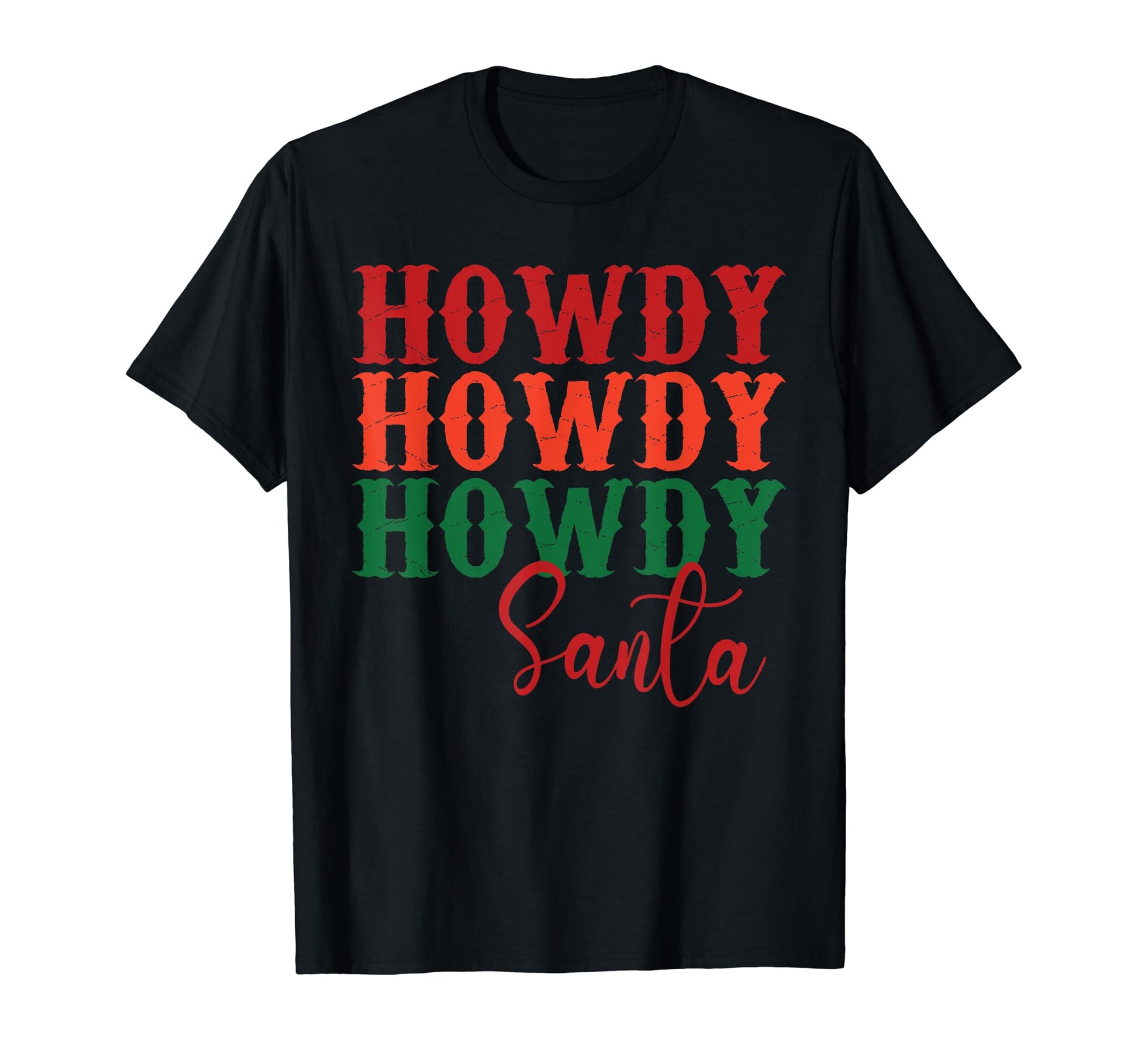 Howdy Santa Cowboy Cowgirl Western T-Shirt - Trendy Graphic for Adults - T-Shirt, Sweatshirt, Hoodie