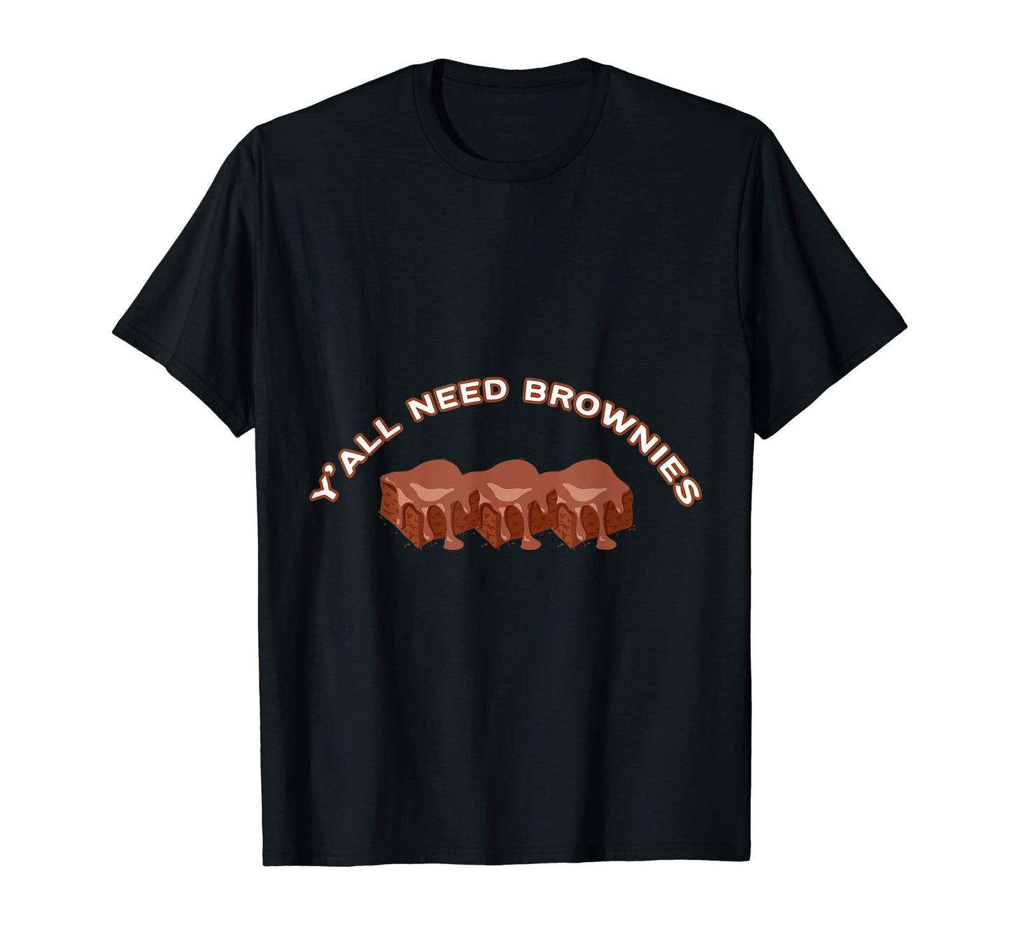 National Brownies Day Y All Need T-Shirt - Aesthetic Graphic for Adults - T-Shirt, Sweatshirt, Hoodie