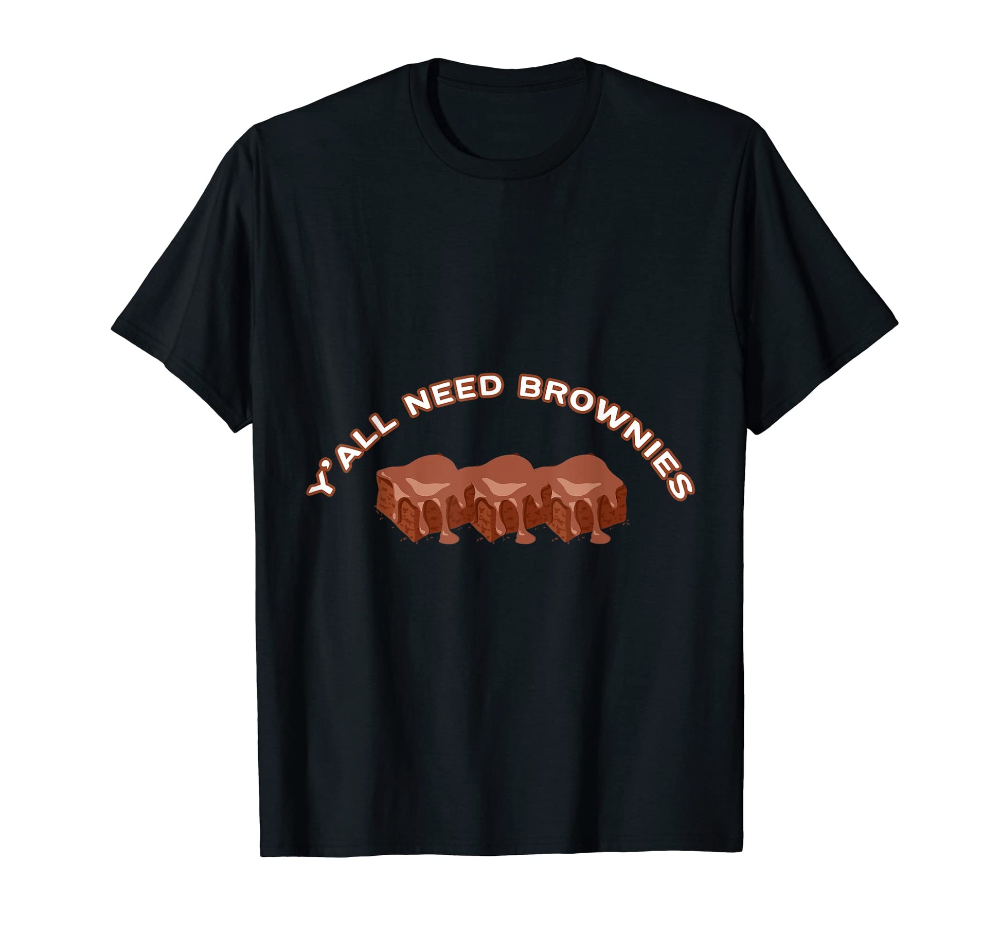 National Brownies Day Y All Need T-Shirt - Aesthetic Graphic for Adults - T-Shirt, Sweatshirt, Hoodie