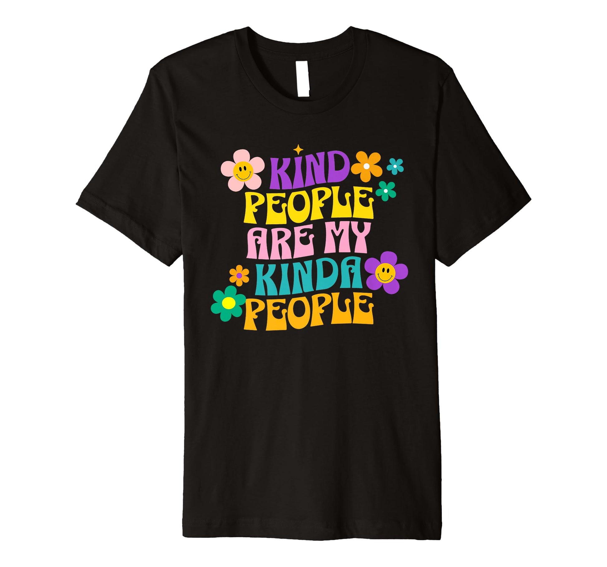 Kind People Are My Kinda People Be Nice T-Shirt - Unique Graphic Unisex - T-Shirt, Sweatshirt, Hoodie