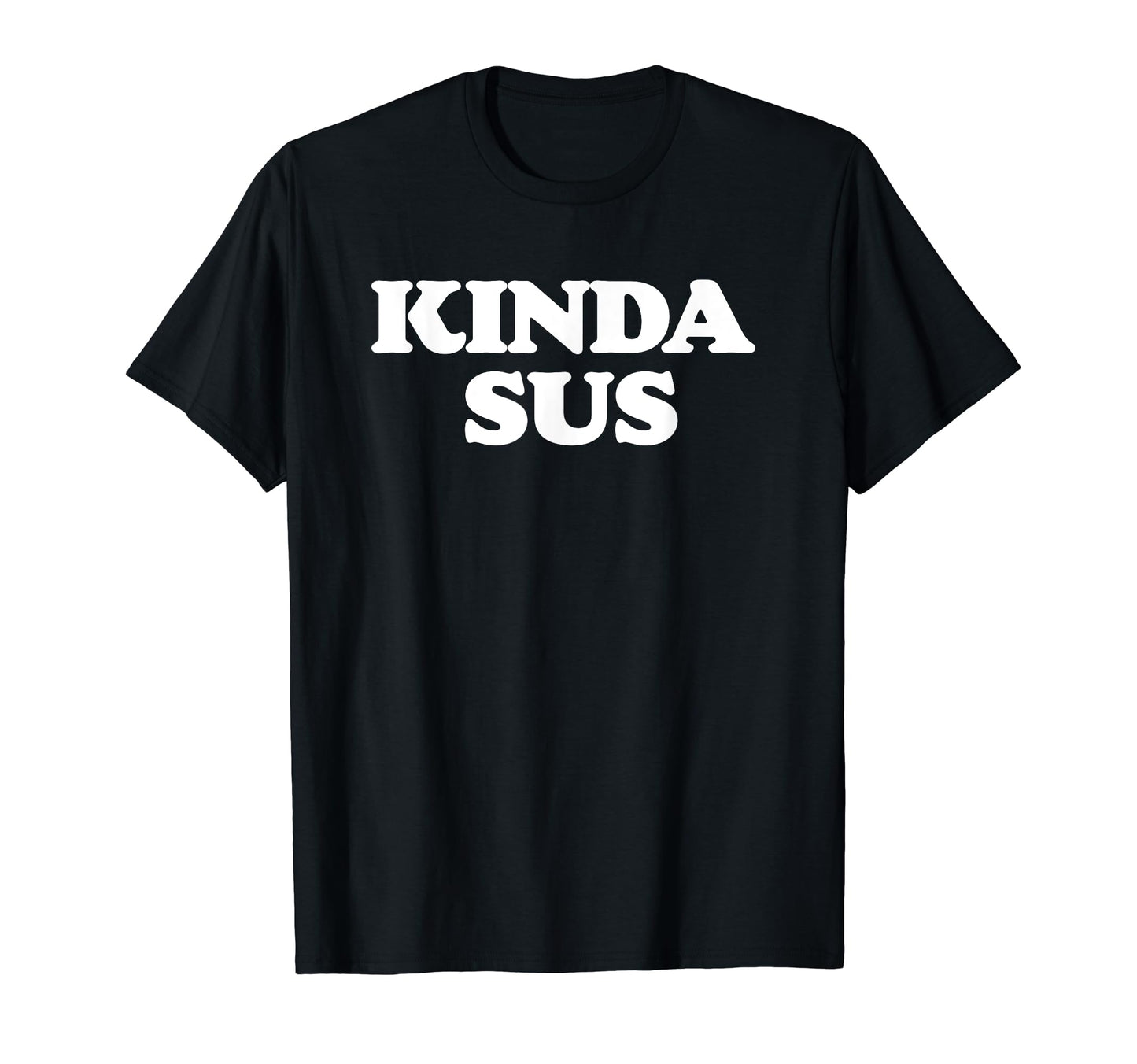 Kinda Sus Funny Rainbow Suspicious T-Shirt - Fun Novelty Design Unisex - T-Shirt, Sweatshirt, Hoodie