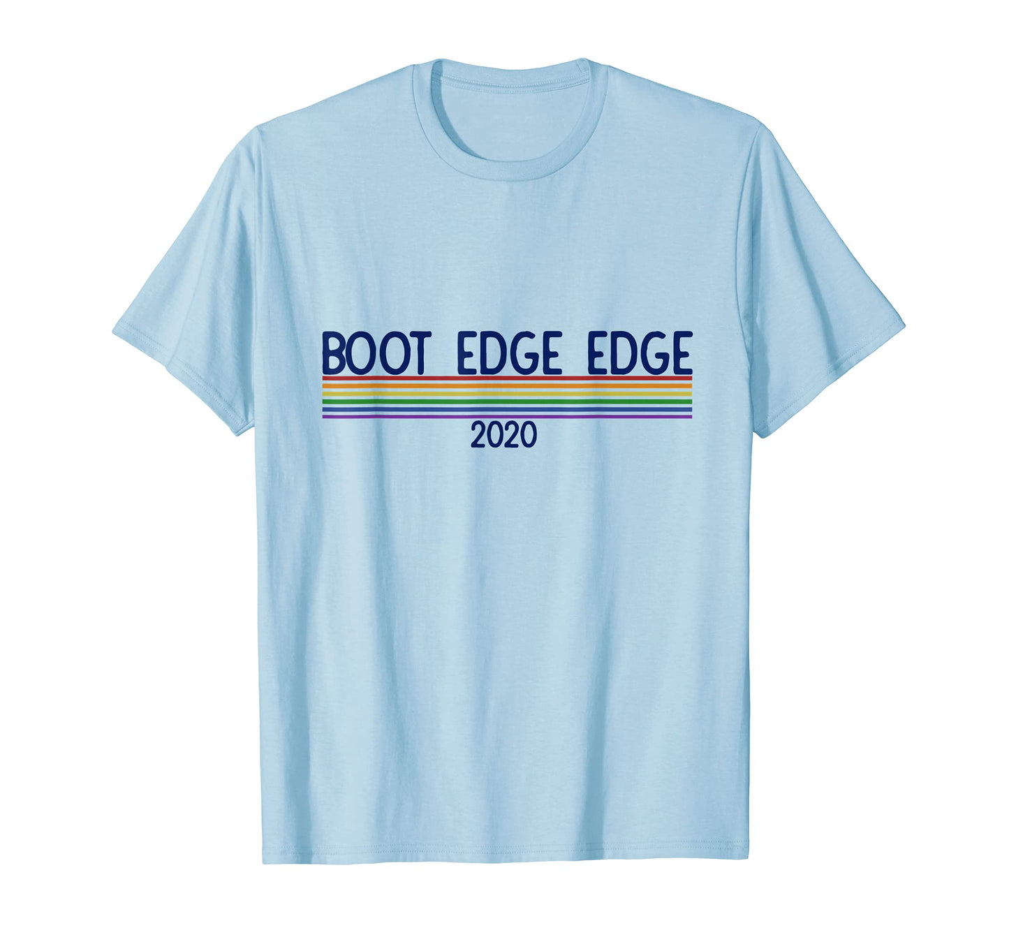 Boot Edge Edge 2020 Pride Rainbow T-Shirt - Novelty Apparel Unisex - T-Shirt, Sweatshirt, Hoodie