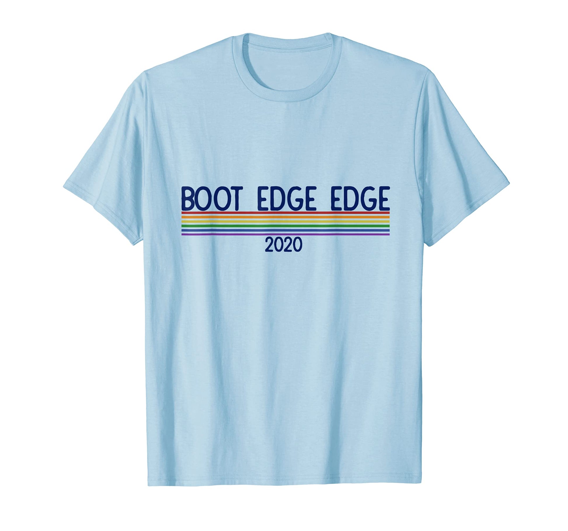 Boot Edge Edge 2020 Pride Rainbow T-Shirt - Novelty Apparel Unisex - T-Shirt, Sweatshirt, Hoodie