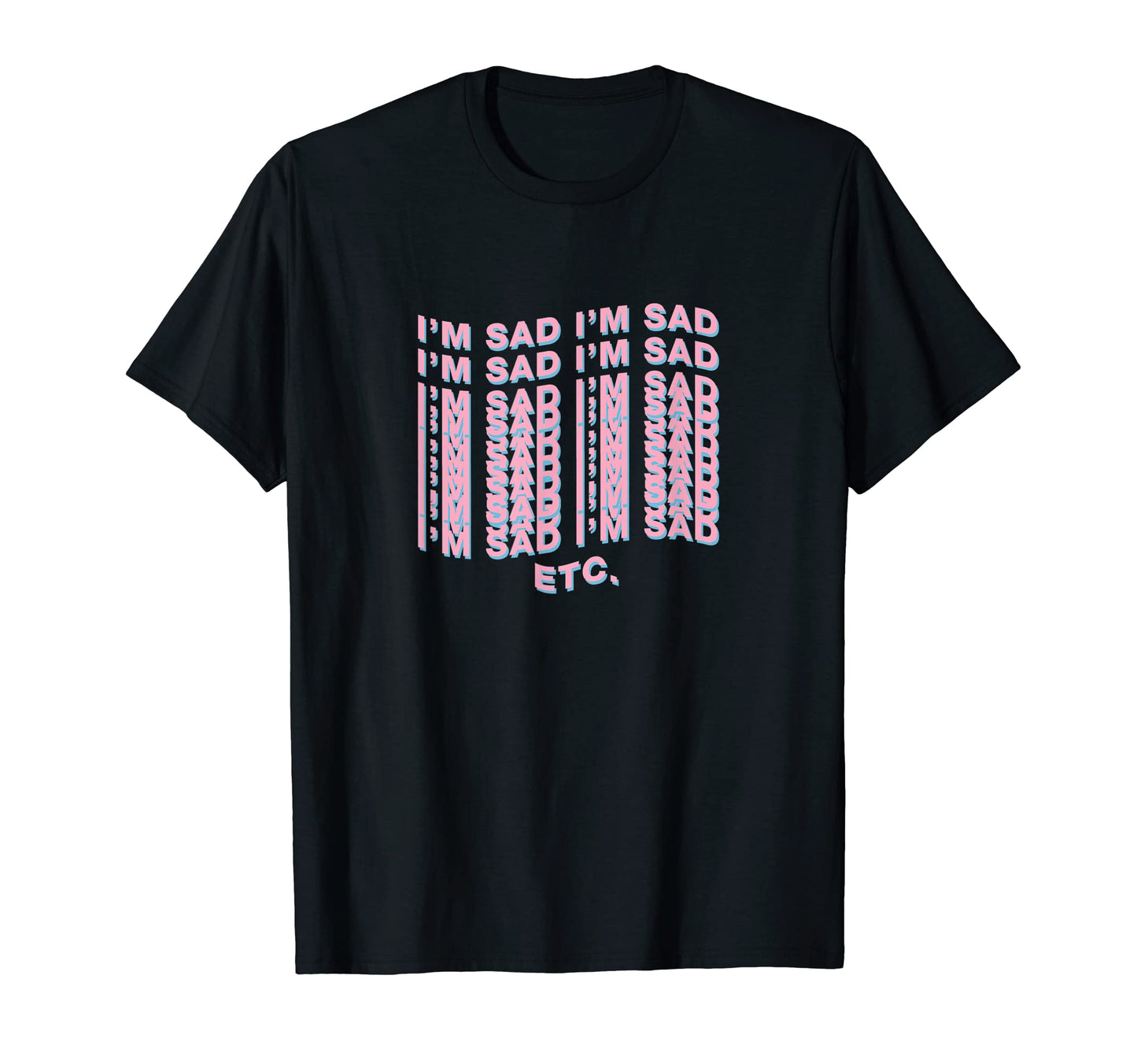 Im Sad Vaporwave Aesthetic T-Shirt - Aesthetic Graphic Unisex - T-Shirt, Sweatshirt, Hoodie