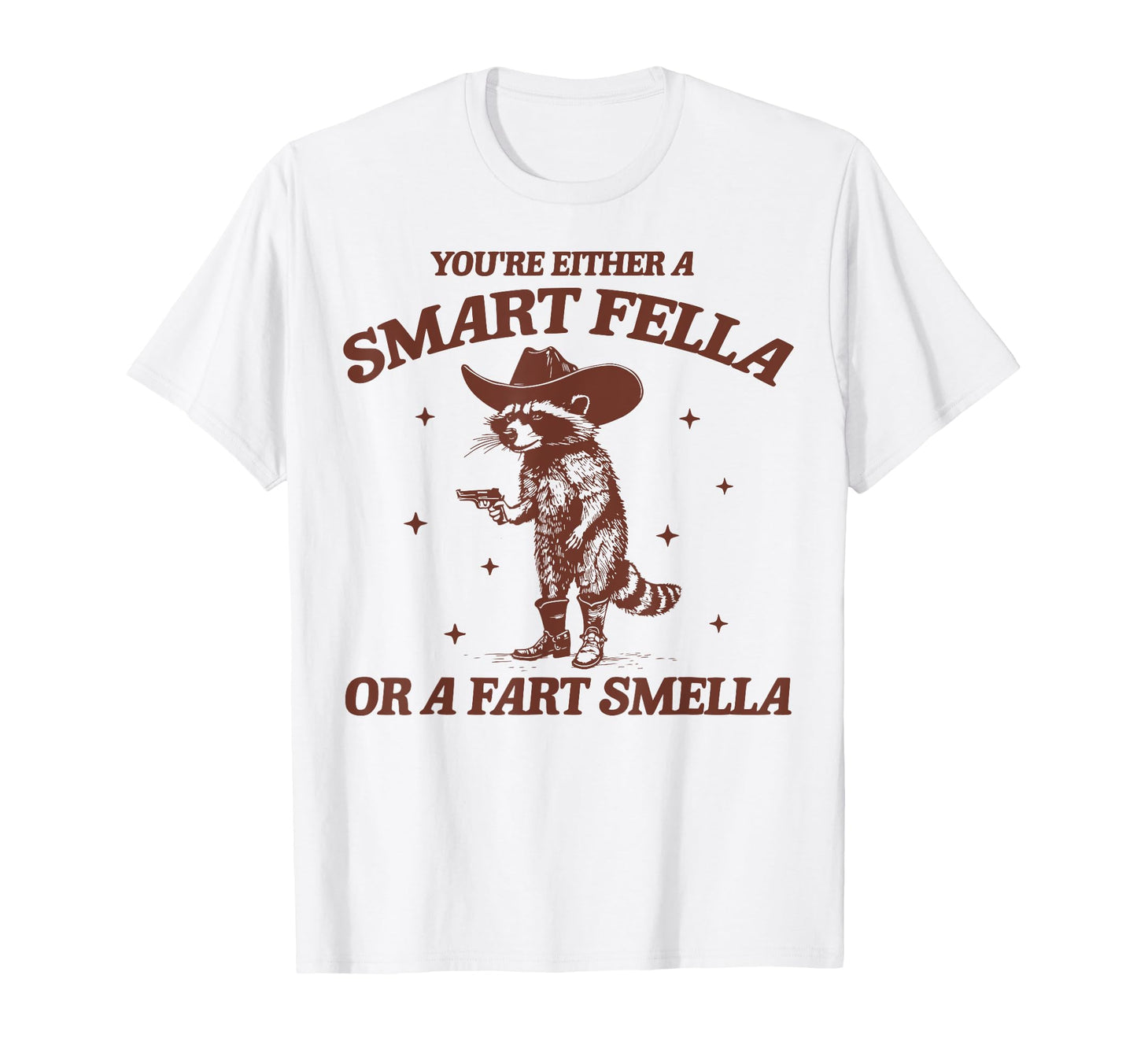 Are You Smart Fella Or Fart Smella T-Shirt - Fun Novelty Design Unisex - T-Shirt, Sweatshirt, Hoodie