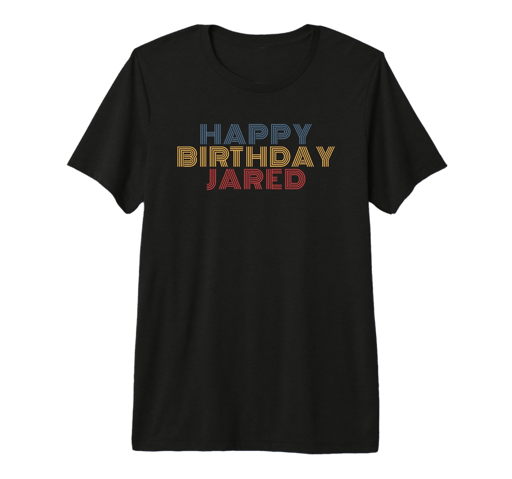 Happy Birthday Jared Personalized Name T-Shirt - Graphic Print Men Women - T-Shirt, Sweatshirt, Hoodie