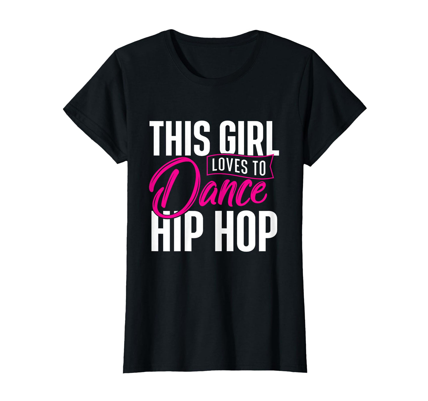 Loves To Dance Hip Hop Hiphop Dancer T-Shirt - Fun Novelty Design Unisex - T-Shirt, Sweatshirt, Hoodie
