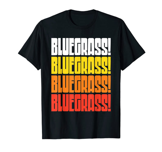 Bluegrass Funny 70S 80S Typography T-Shirt - Trendy Graphic for Adults - T-Shirt, Sweatshirt, Hoodie
