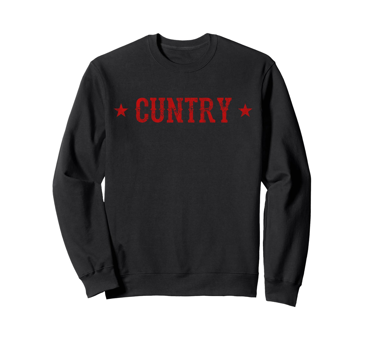 Cuntry Country Cowboy Cowgirl Western Sweatshirt - Novelty Apparel Unisex - T-Shirt, Sweatshirt, Hoodie