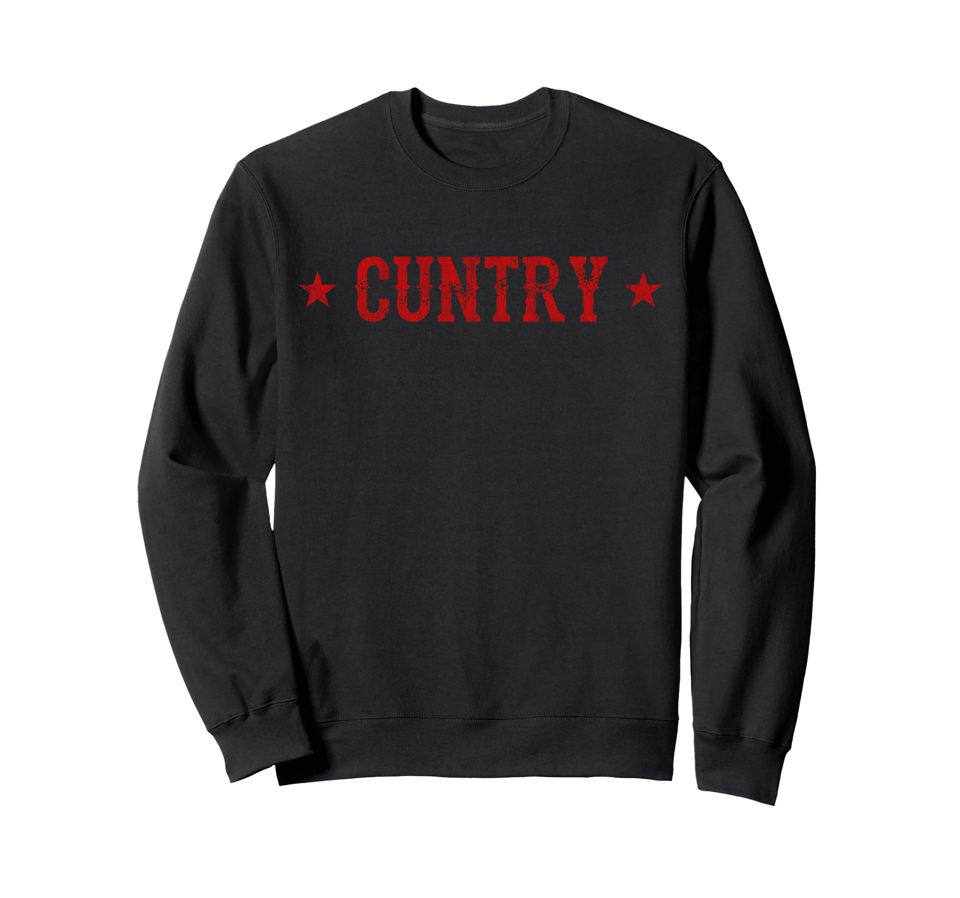 Cuntry Country Cowboy Cowgirl Western Sweatshirt - Novelty Apparel Unisex - T-Shirt, Sweatshirt, Hoodie
