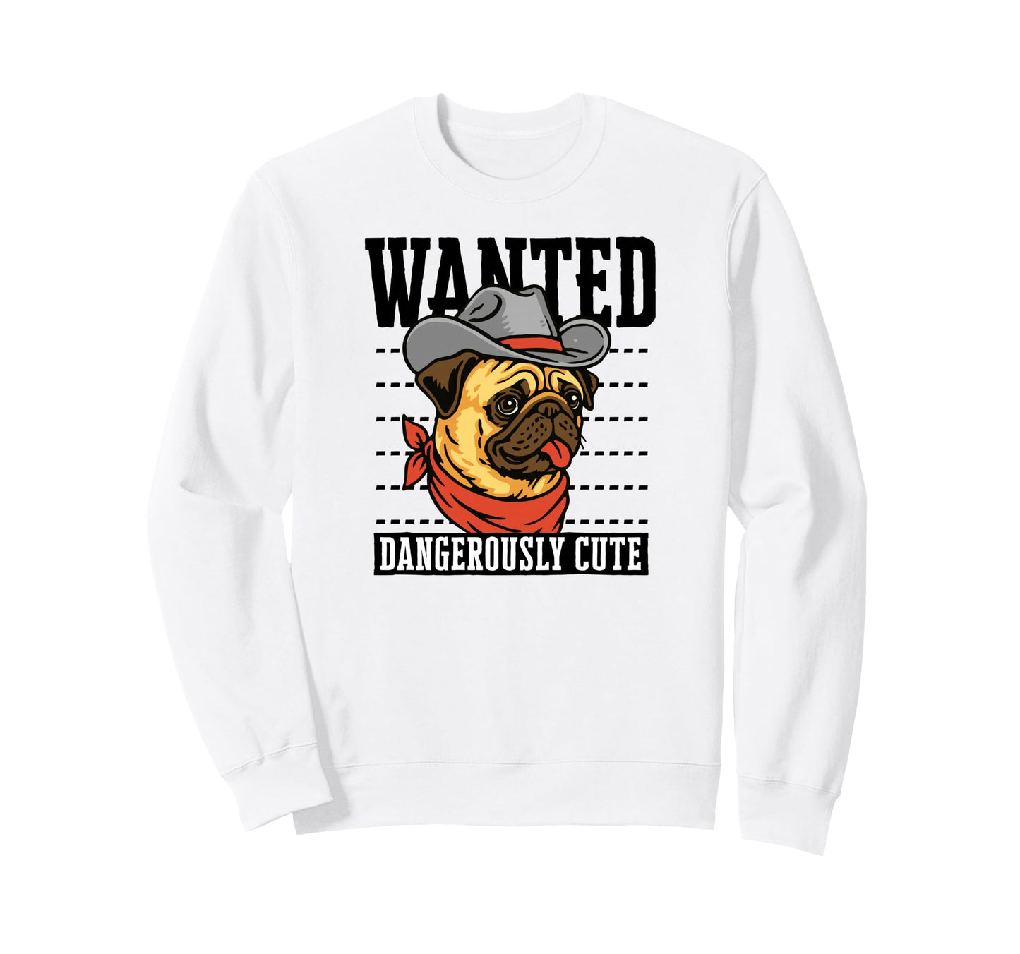 Funny Cowboy Wanted Pug Drawing Sweatshirt - Fun Novelty Design Unisex - T-Shirt, Sweatshirt, Hoodie