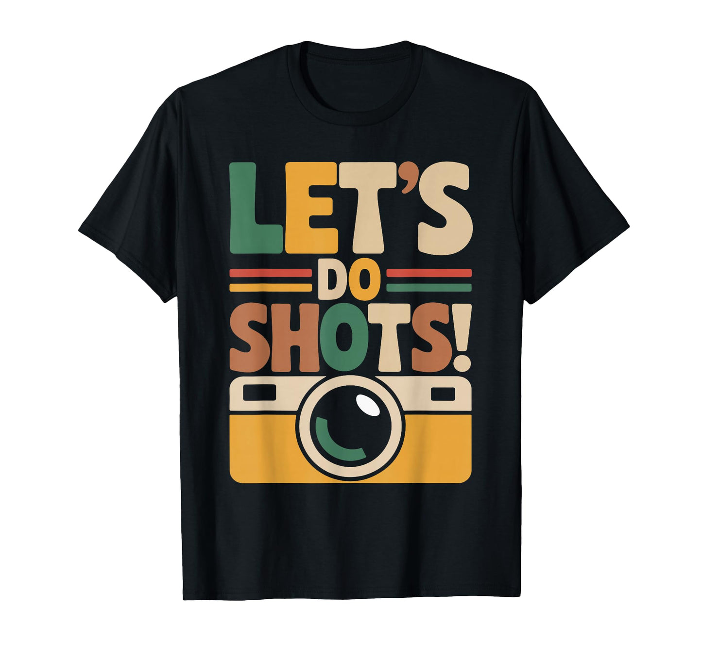 Lets Do Shots Camera Fun T-Shirt - Minimalist Print Unisex - T-Shirt, Sweatshirt, Hoodie