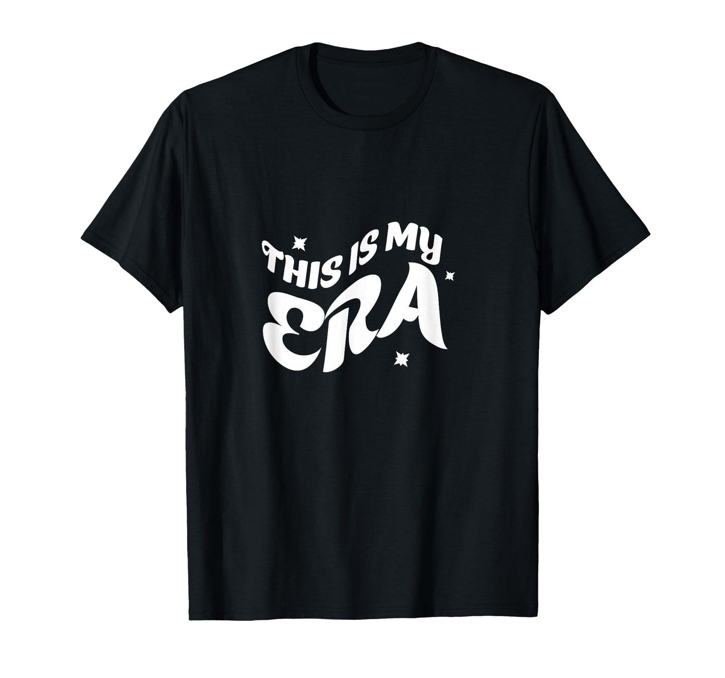 This Is My Era Inspirational T-Shirt - Casual Everyday Wear for Adults - T-Shirt, Sweatshirt, Hoodie
