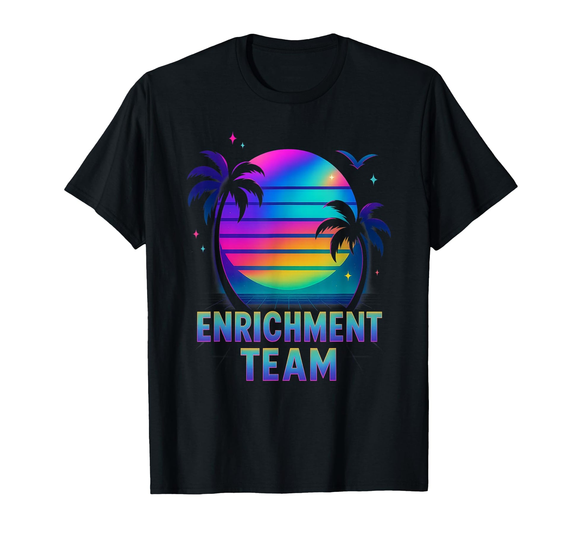 Enrichment Team Education Teacher T-Shirt - Streetwear Style for Adults - T-Shirt, Sweatshirt, Hoodie