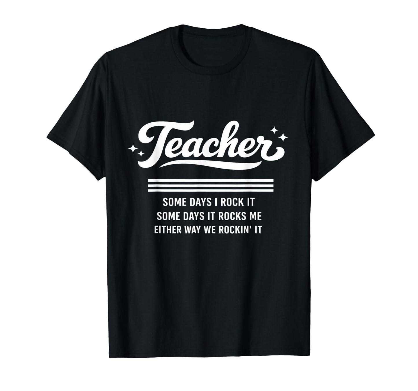 Teacher Some Days I Rock It Some Days T-Shirt - Aesthetic Graphic Unisex - T-Shirt, Sweatshirt, Hoodie