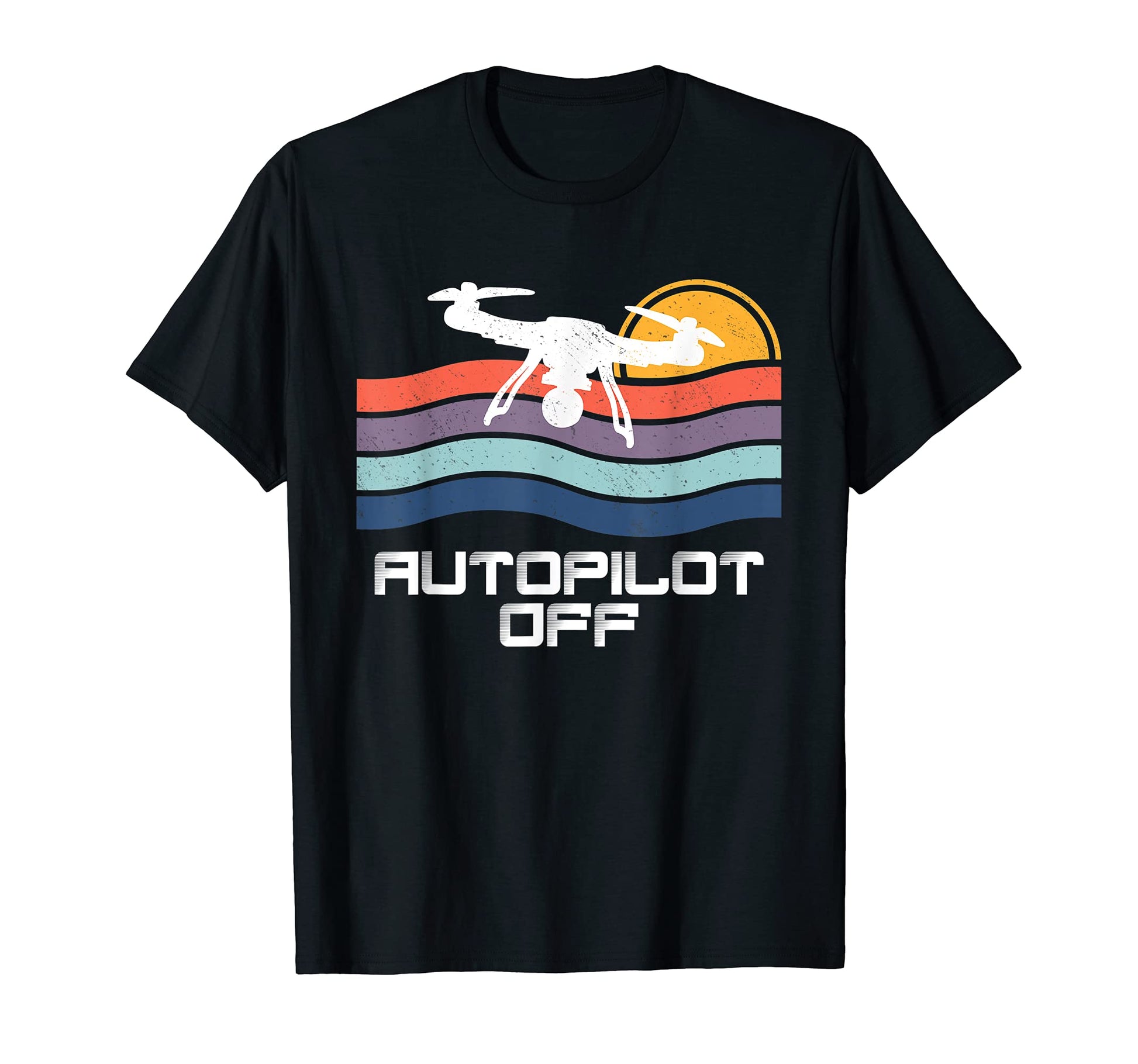 Drone Autopilot Off Camera 4K T-Shirt - Aesthetic Graphic for Adults - T-Shirt, Sweatshirt, Hoodie