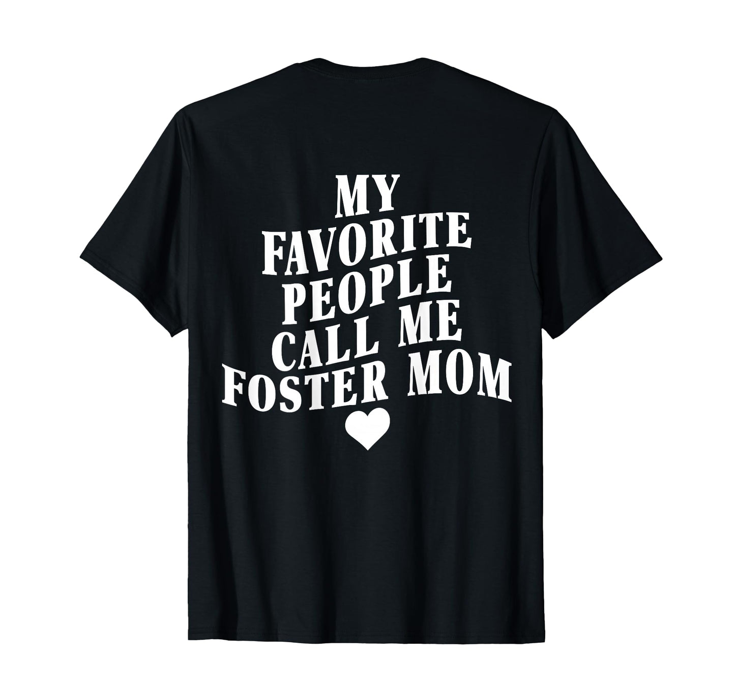 My Favorite People Call Me Foster Mom T-Shirt - Trendy Graphic Unisex - T-Shirt, Sweatshirt, Hoodie