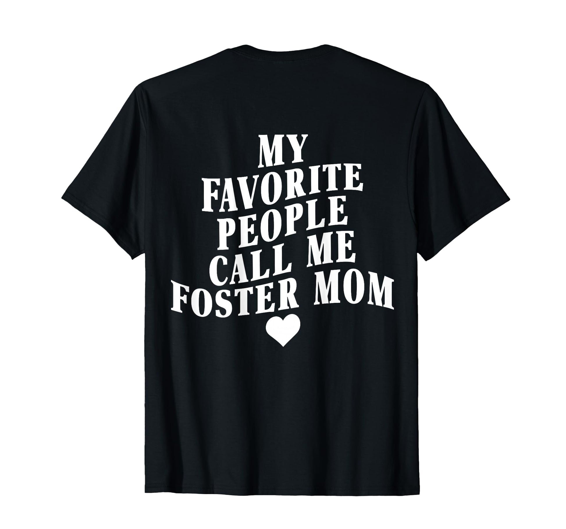 My Favorite People Call Me Foster Mom T-Shirt - Trendy Graphic Unisex - T-Shirt, Sweatshirt, Hoodie