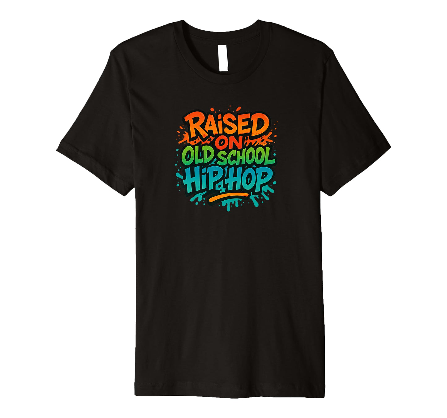 Raised Old School Hip Hop Rap Colors T-Shirt - Graphic Print for Adults - T-Shirt, Sweatshirt, Hoodie
