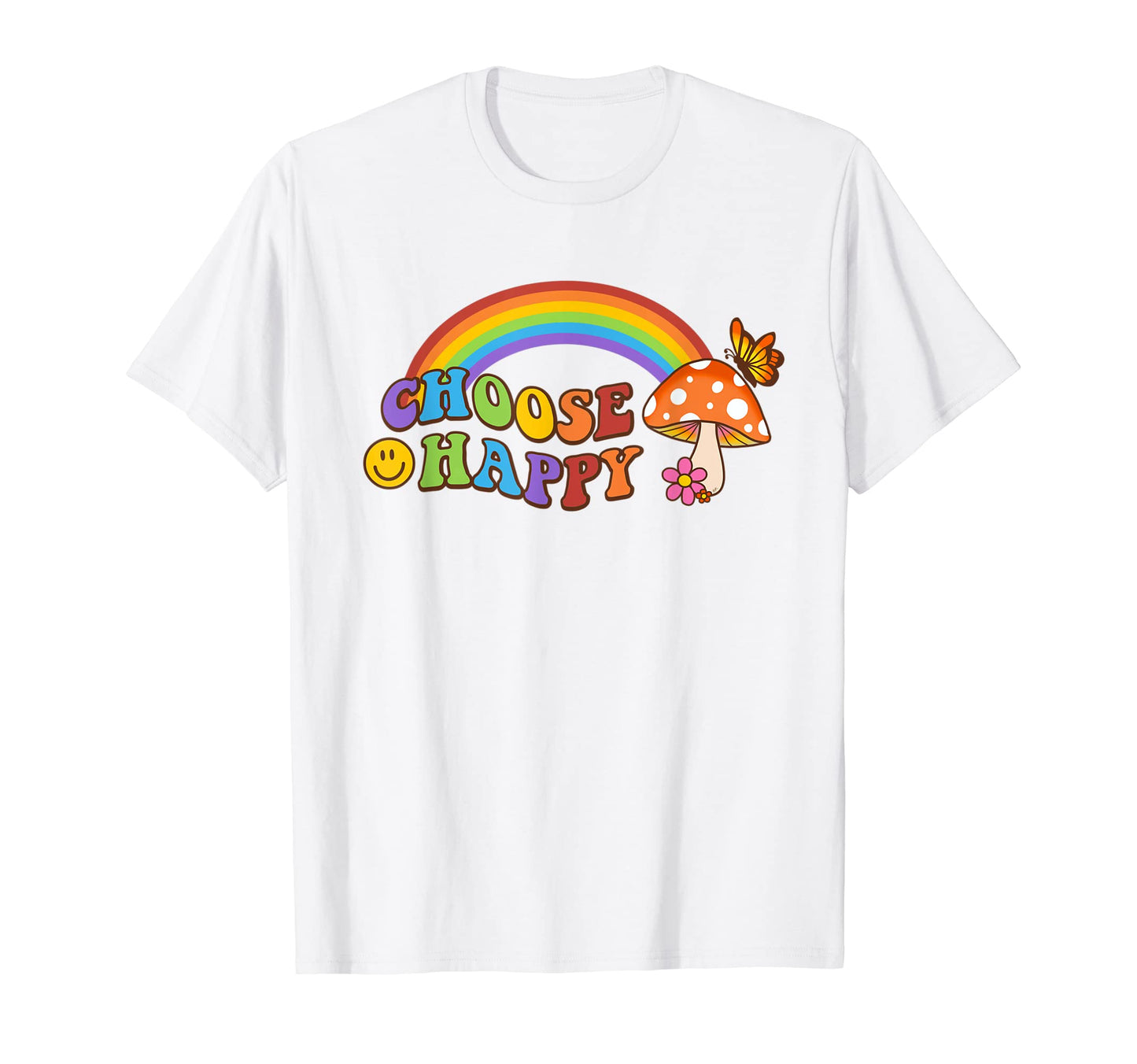 Choose Happy Hippie Rainbow T-Shirt - Novelty Apparel Unisex - T-Shirt, Sweatshirt, Hoodie