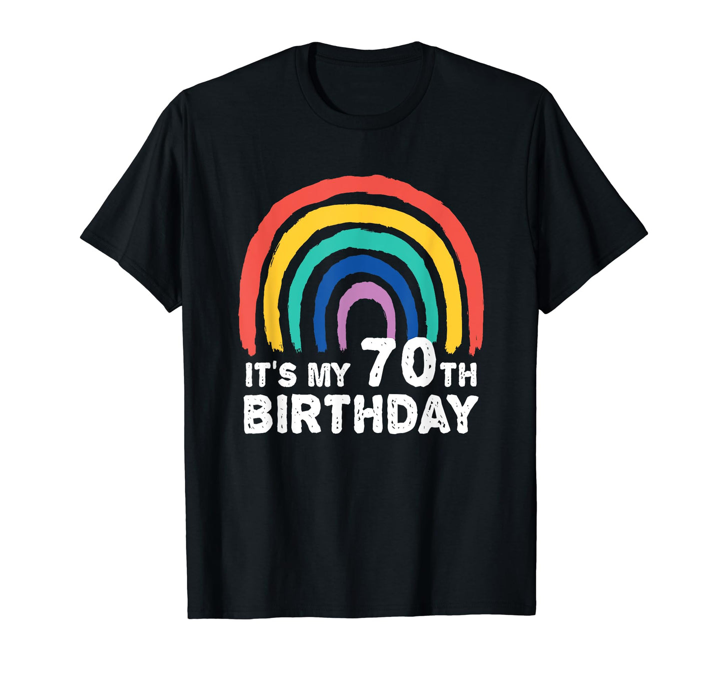 Funny 70 Year Old Rainbow Its My 70Th T-Shirt - Novelty Apparel for Adults - T-Shirt, Sweatshirt, Hoodie