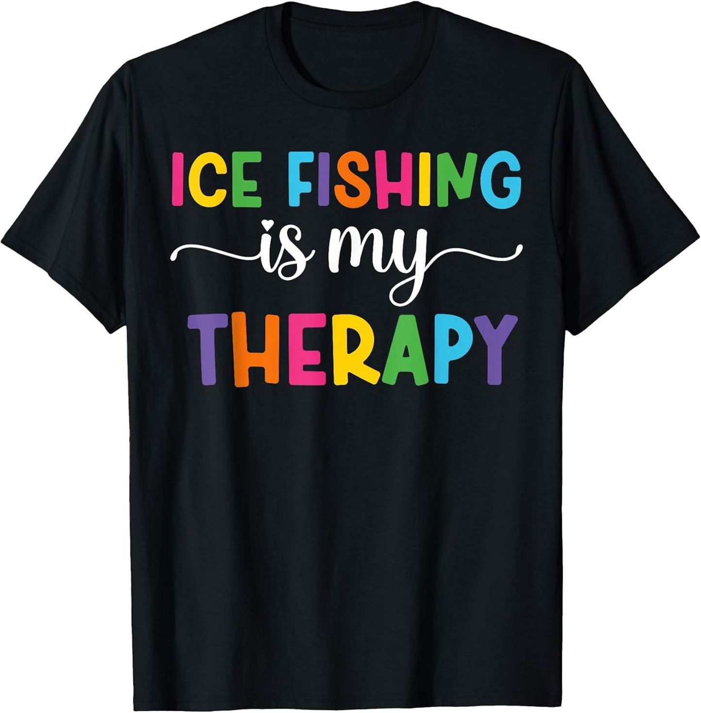 Funny Ice Fishing Is My Therapy - Adult & Kids T-Shirts, Sweatshirts & Hoodies apparel design preview 1