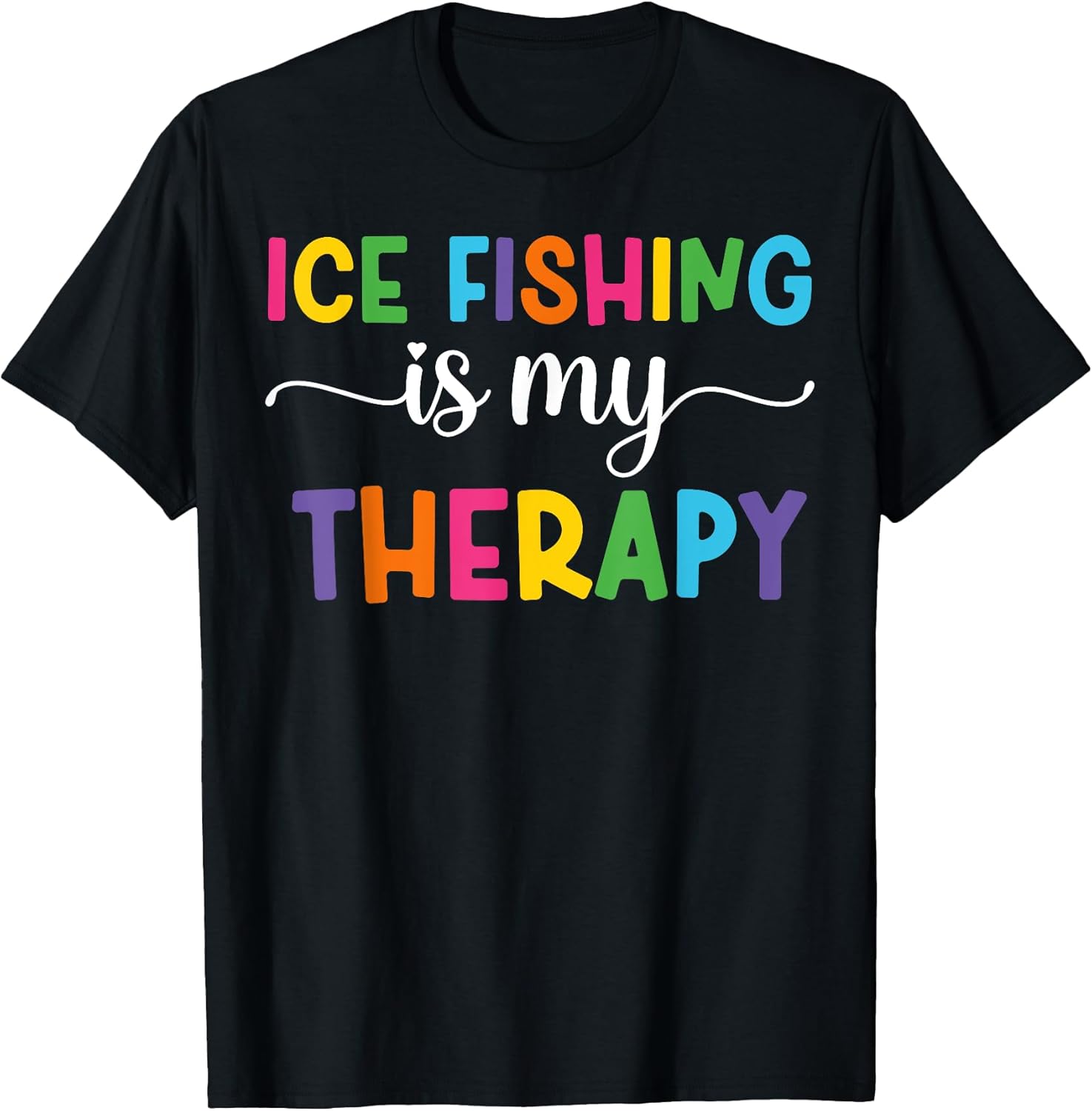 Funny Ice Fishing Is My Therapy - Adult & Kids T-Shirts, Sweatshirts & Hoodies apparel design preview 1