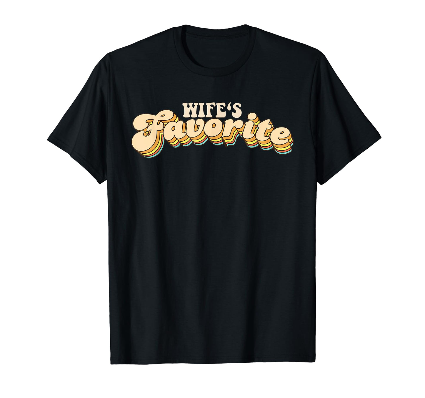 Wifes Favorite Typography T-Shirt - Custom Art Print Men Women - T-Shirt, Sweatshirt, Hoodie