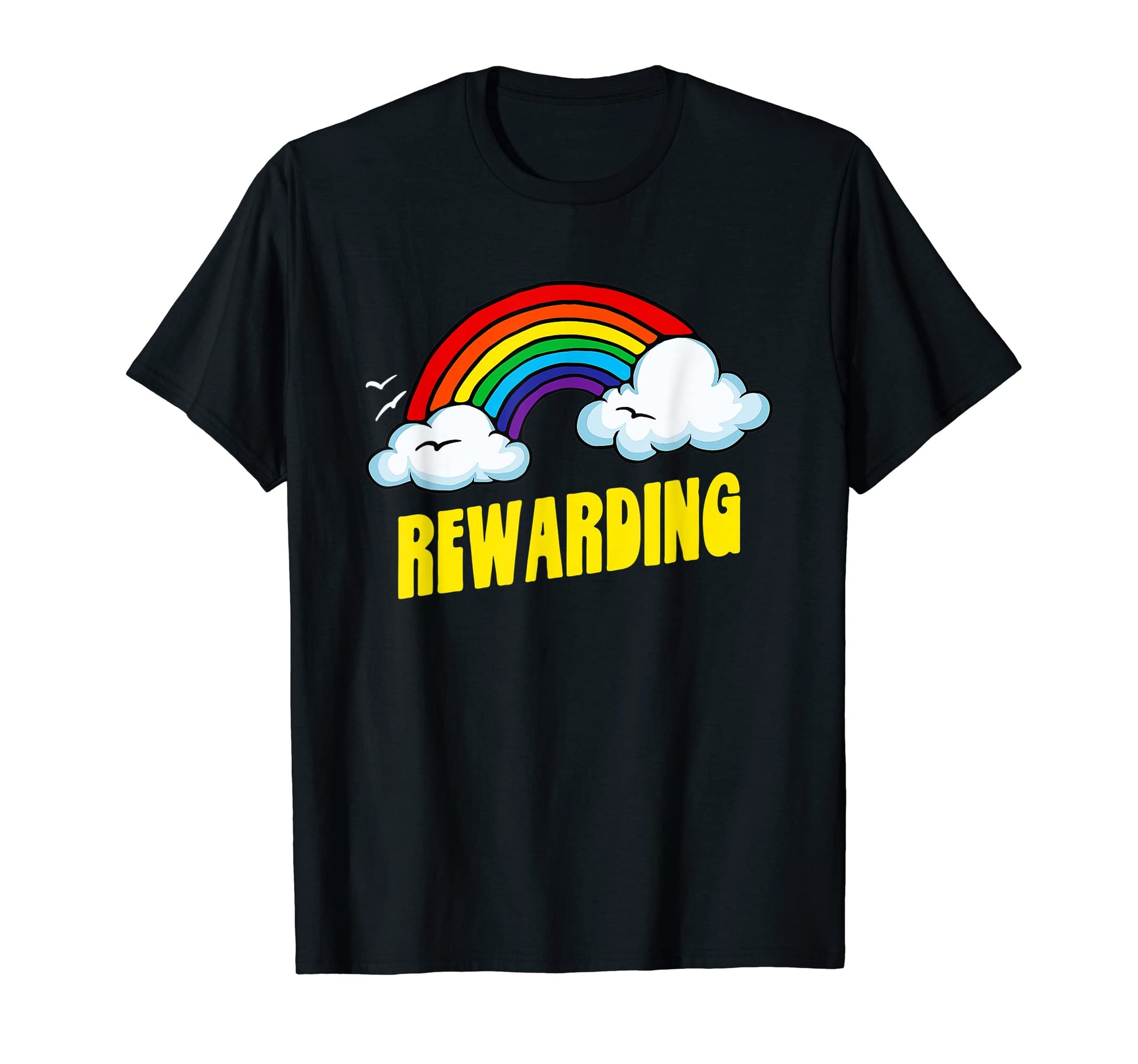 Rewarding Funny Sarcastic Rainbow T-Shirt - Streetwear Style Men Women - T-Shirt, Sweatshirt, Hoodie