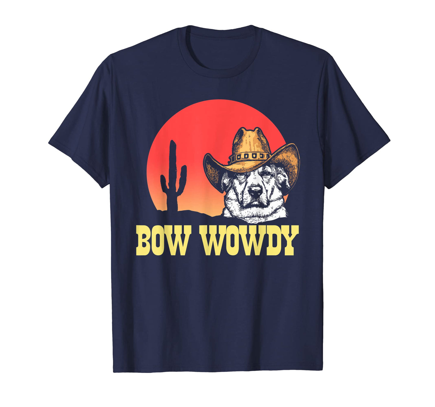 Bow Wowdy Funny Country Music Dog Cowboy T-Shirt - Trendy Graphic Unisex - T-Shirt, Sweatshirt, Hoodie