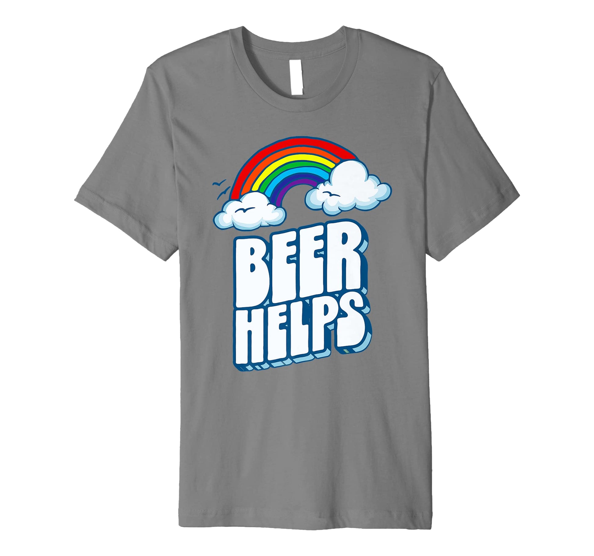Beer Helps Funny 80S Rainbow Sarcastic T-Shirt - Novelty Apparel Men Women - T-Shirt, Sweatshirt, Hoodie