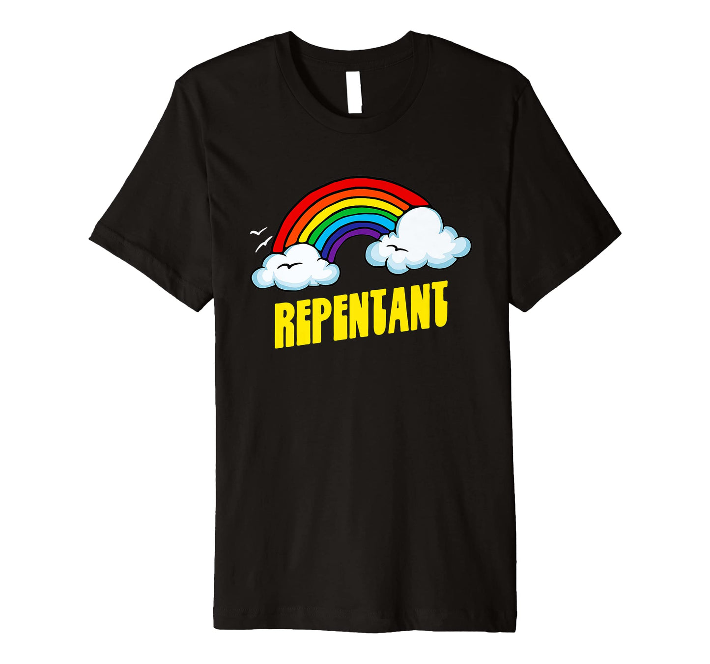 Repentant Funny Sarcastic Rainbow T-Shirt - Streetwear Style Unisex - T-Shirt, Sweatshirt, Hoodie