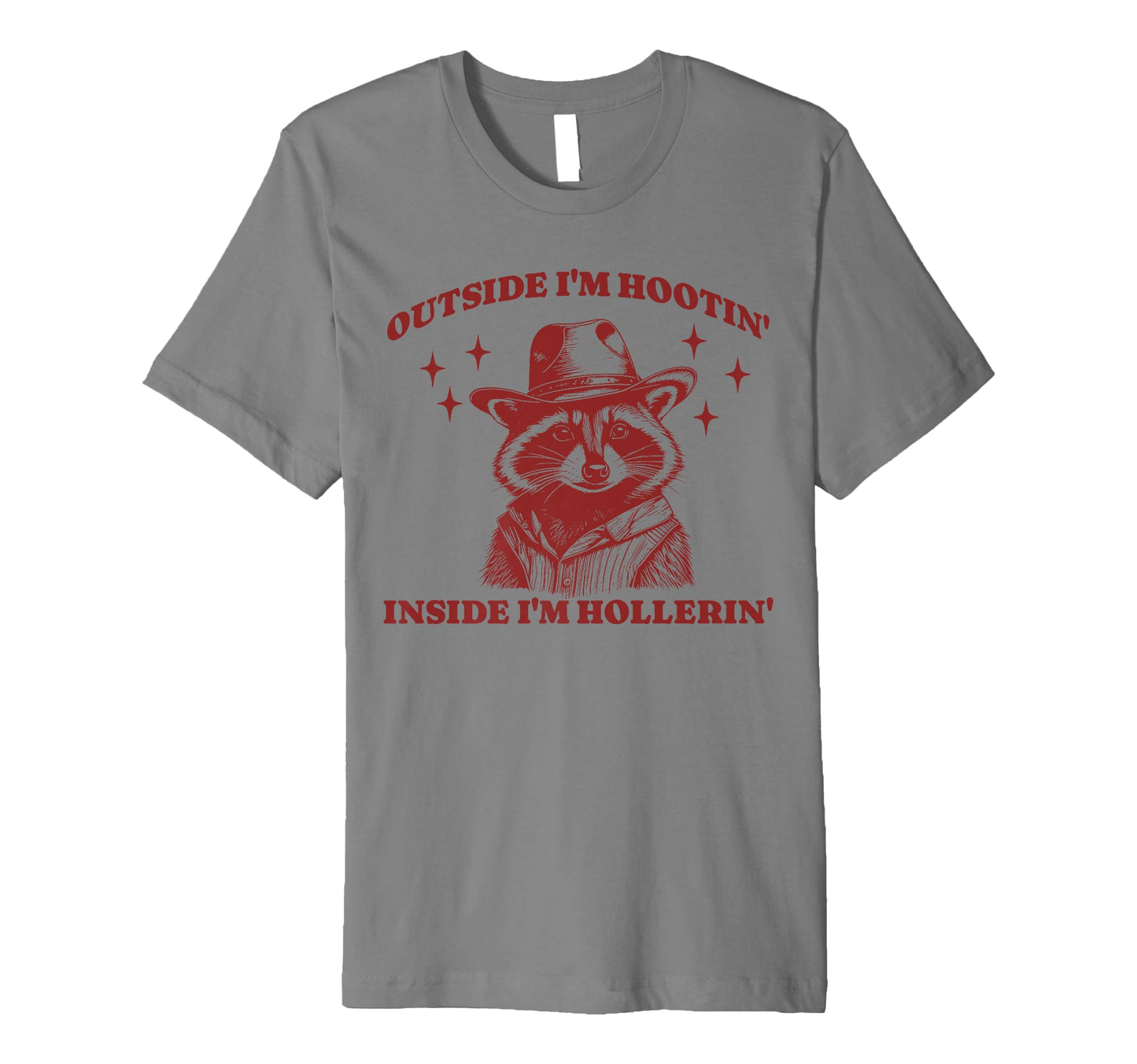Funny Raccoon Meme Hootin Hollerin T-Shirt - Aesthetic Graphic Men Women - T-Shirt, Sweatshirt, Hoodie