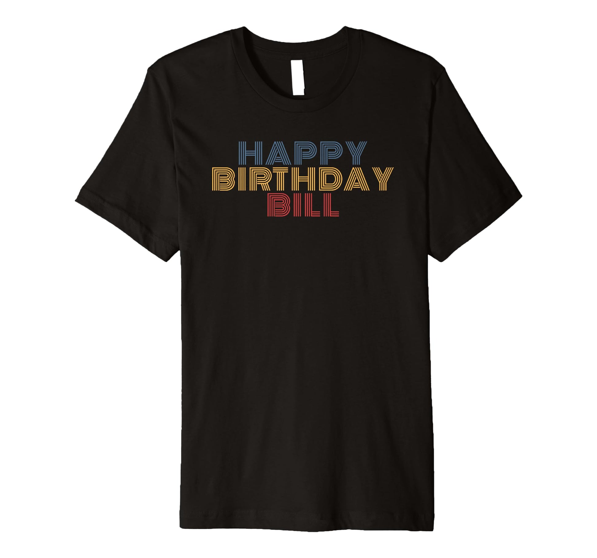 Happy Birthday Bill Personalized Name T-Shirt - Trendy Graphic for Adults - T-Shirt, Sweatshirt, Hoodie