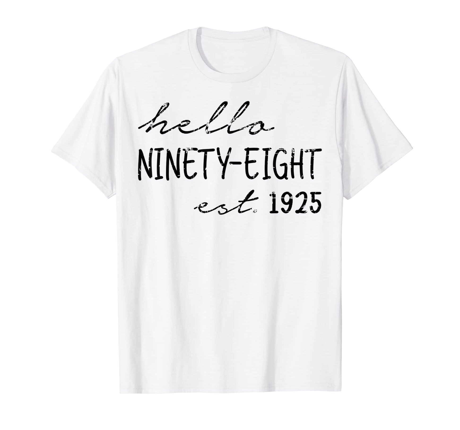 Est 1925 Hello Ninety Eight Years T-Shirt - Aesthetic Graphic for Adults - T-Shirt, Sweatshirt, Hoodie