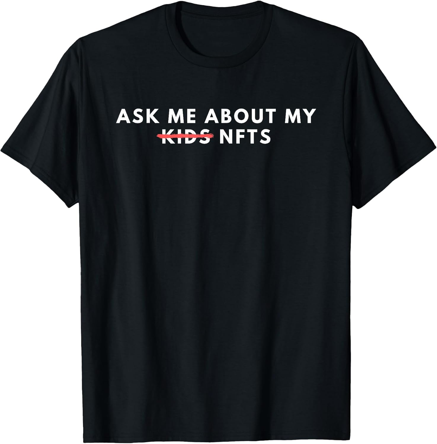 Ask Me About My NFTS Funny Crypto Merch - Adult & Kids T-Shirts, Sweatshirts & Hoodies apparel design preview 1