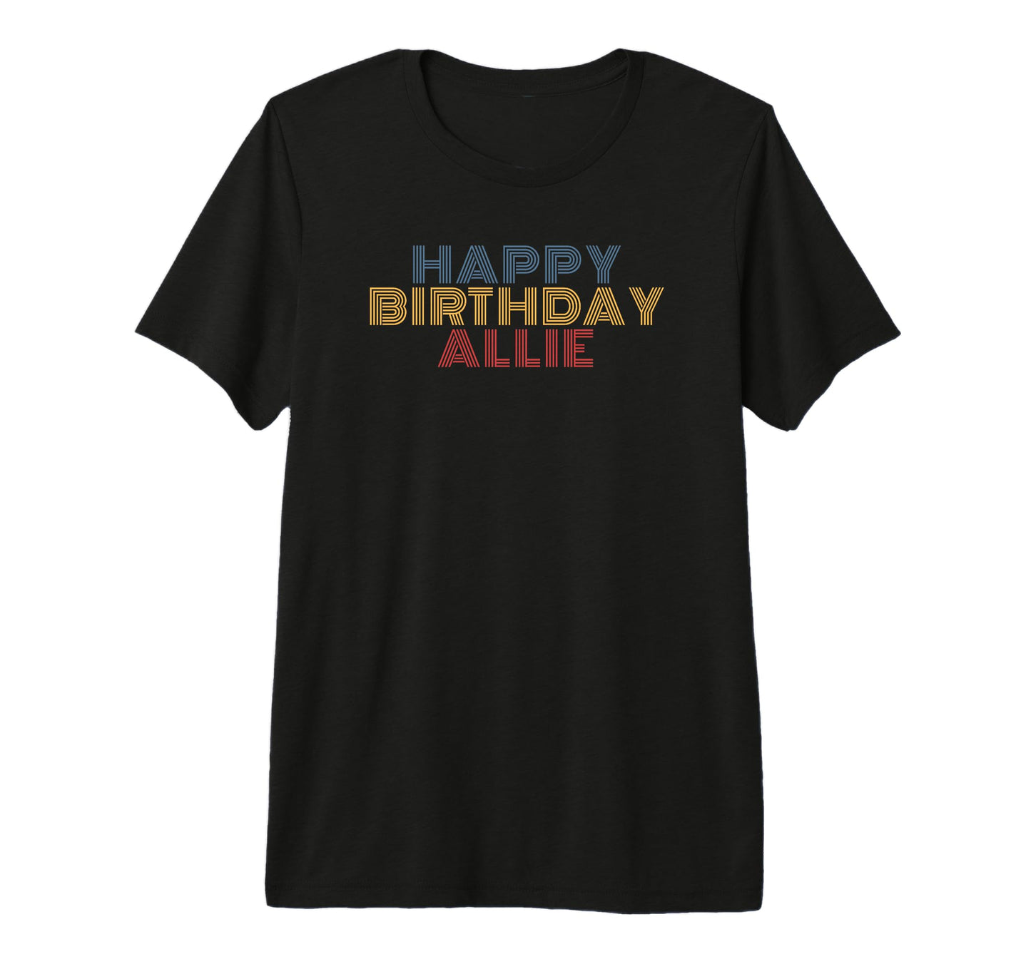 Happy Birthday Allie Personalized Name T-Shirt - Graphic Print Unisex - T-Shirt, Sweatshirt, Hoodie