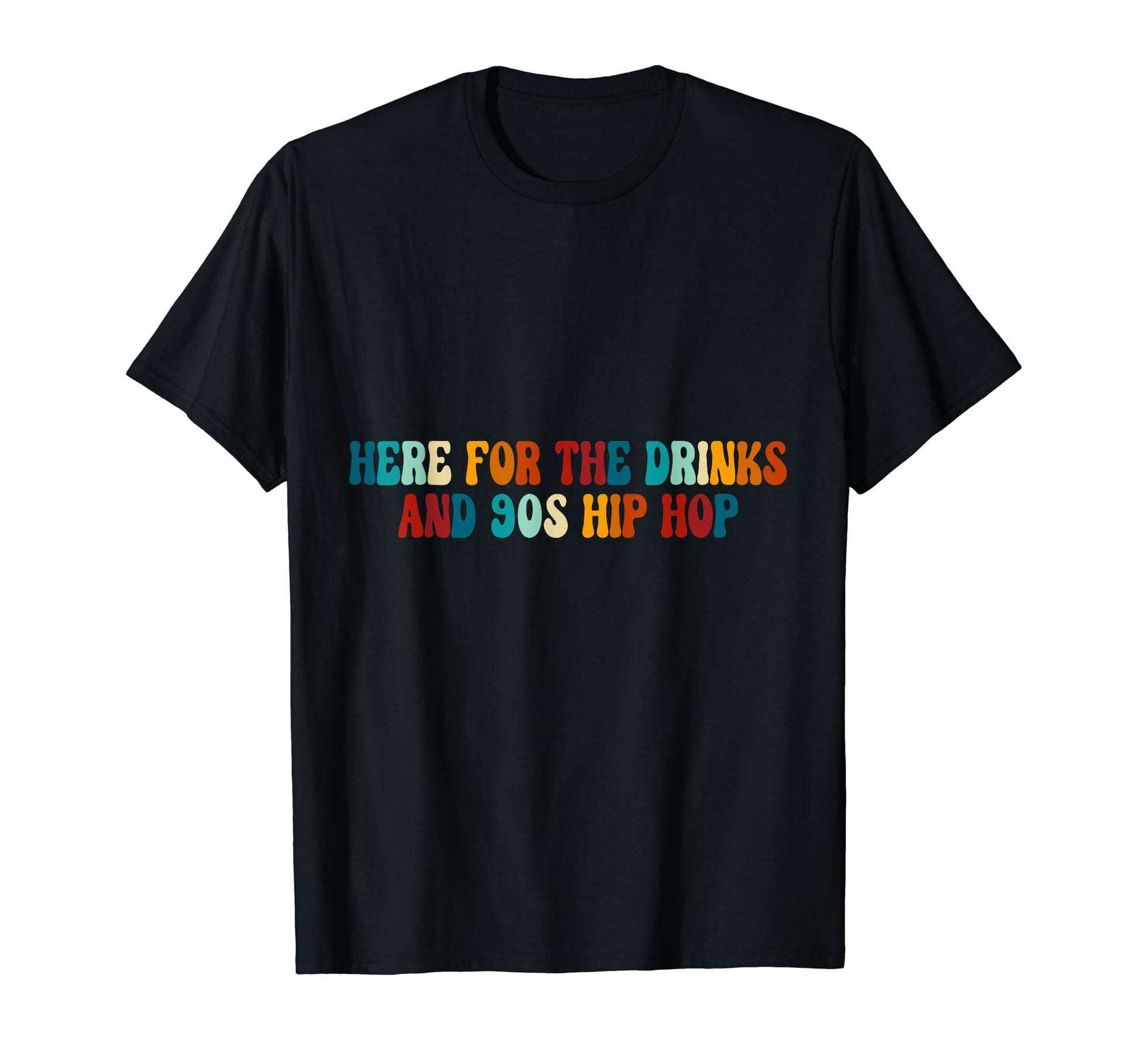 Here Drinks And 90S Hip Hop Old T-Shirt - Casual Everyday Wear Unisex - T-Shirt, Sweatshirt, Hoodie